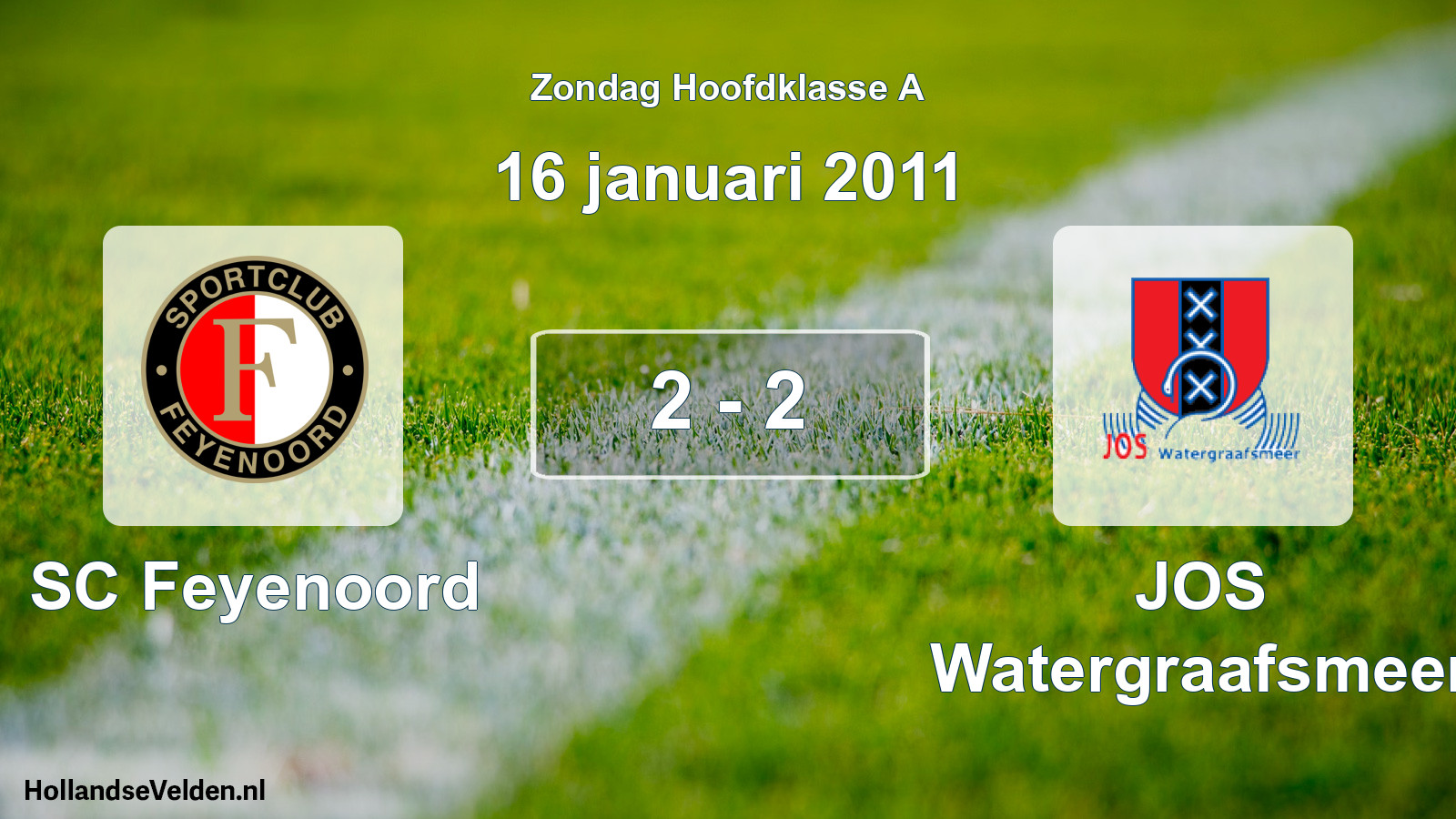 Total number of matches played: SC Feyenoord - JOS Watergraafsmeer 2 - 2 (16 January 2011)
