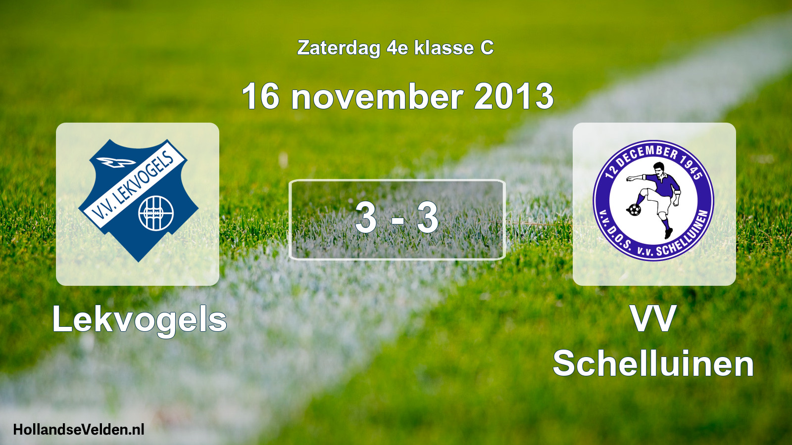Total number of matches played: Lekvogels - VV Schelluinen 3 - 3 (16 November 2013)