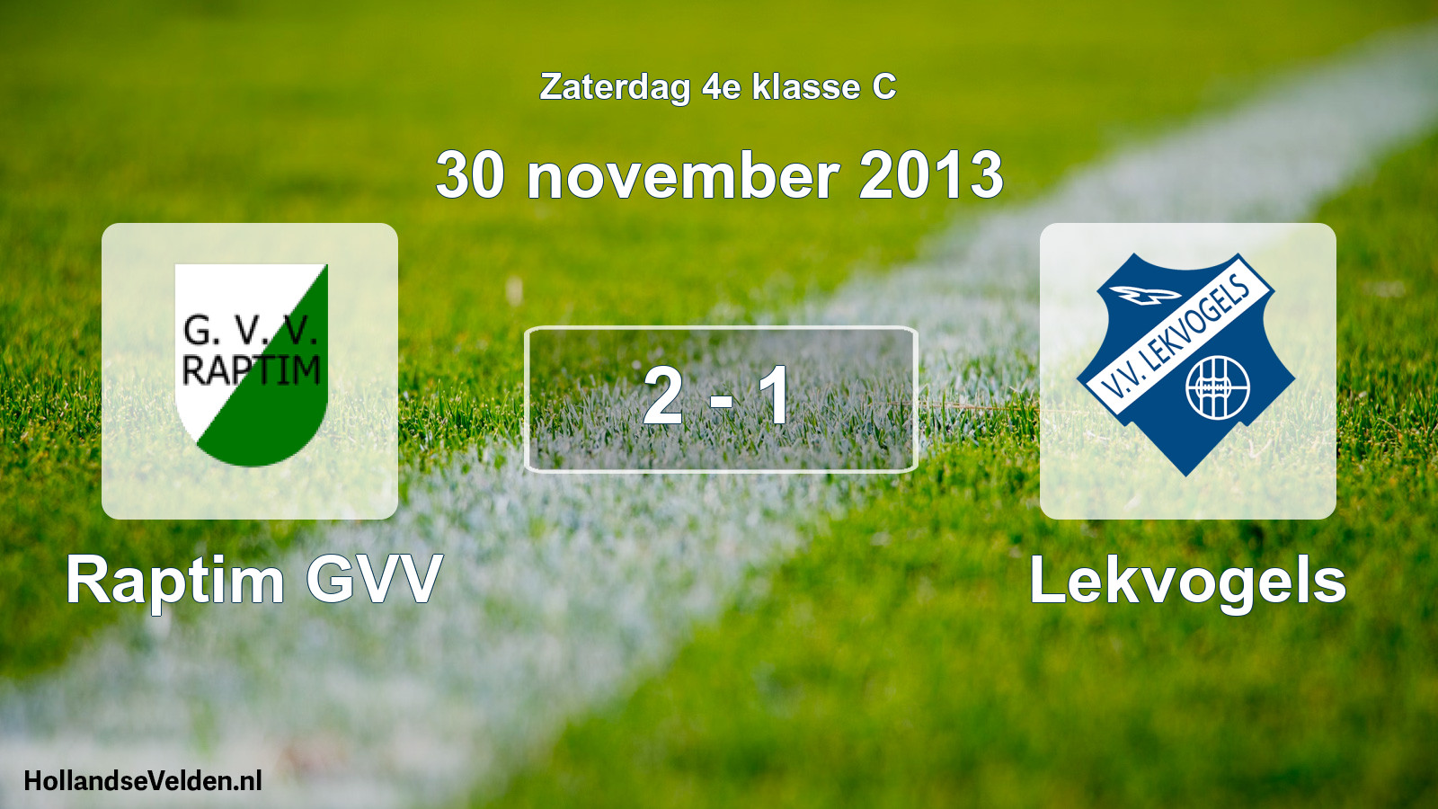 Total number of matches played: Raptim GVV - Lekvogels 2 - 1 (30 November 2013)