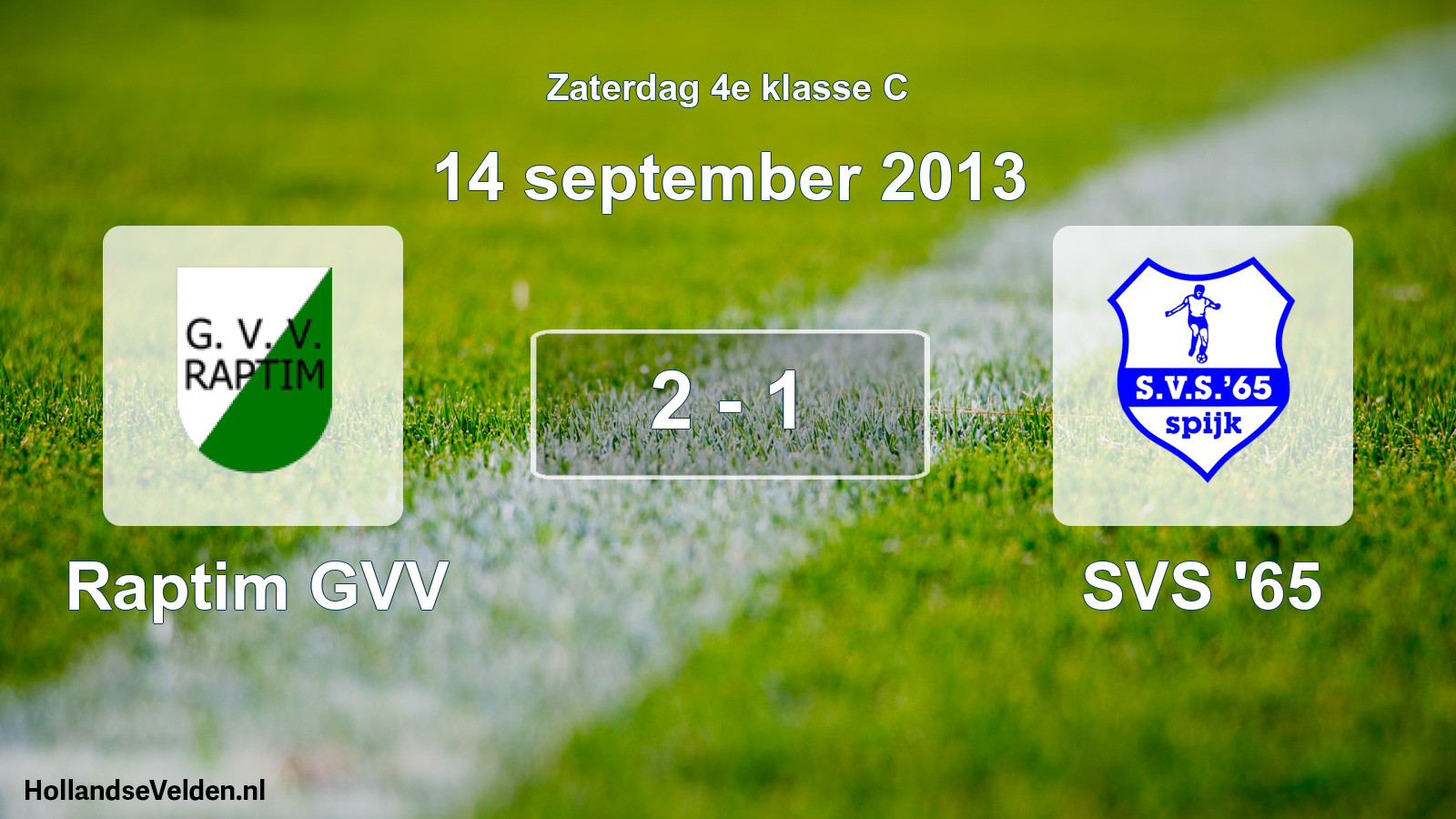 Total number of matches played: Raptim GVV - SVS '65 2 - 1 (14 September 2013)