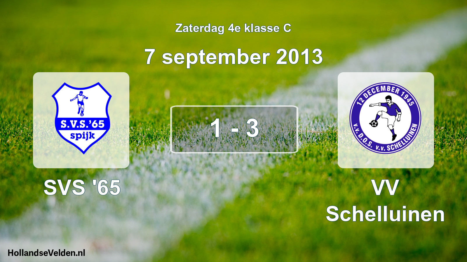 Total number of matches played: SVS '65 - VV Schelluinen 1 - 3 (7 September 2013)