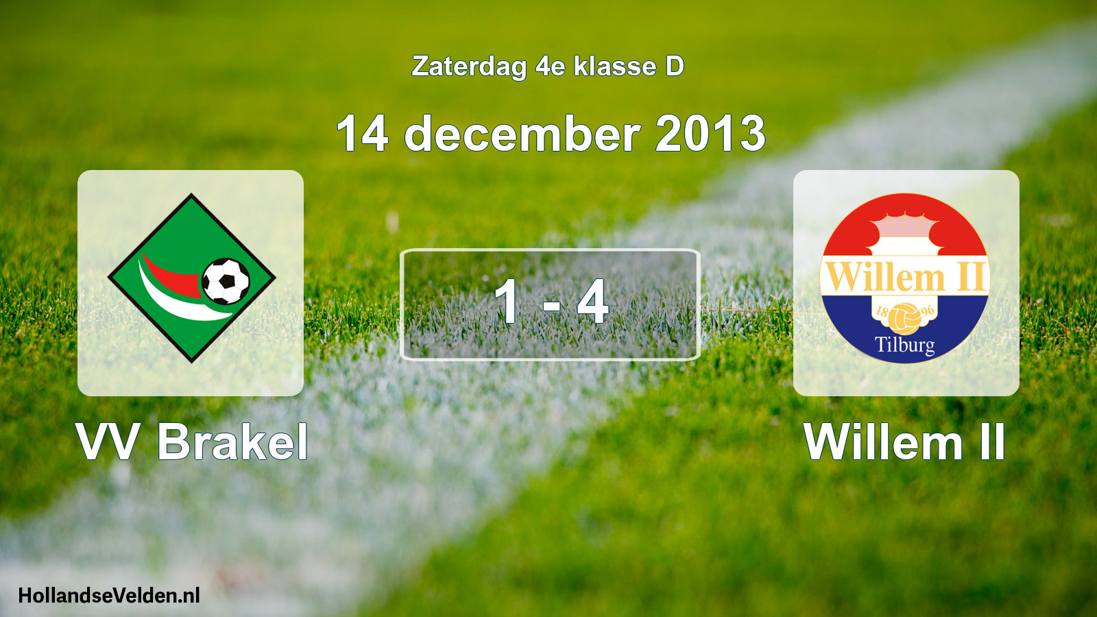 Total number of matches played: VV Brakel - Willem II 1 - 4 (14 December 2013)