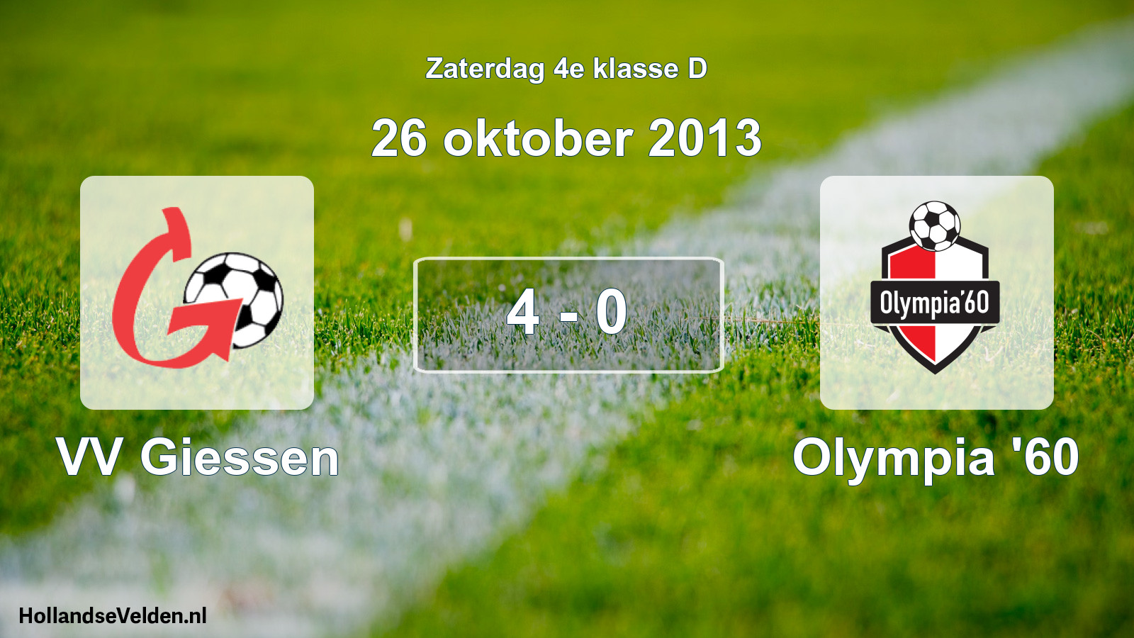 Total number of matches played: VV Giessen - Olympia '60 4 - 0 (26 October 2013)