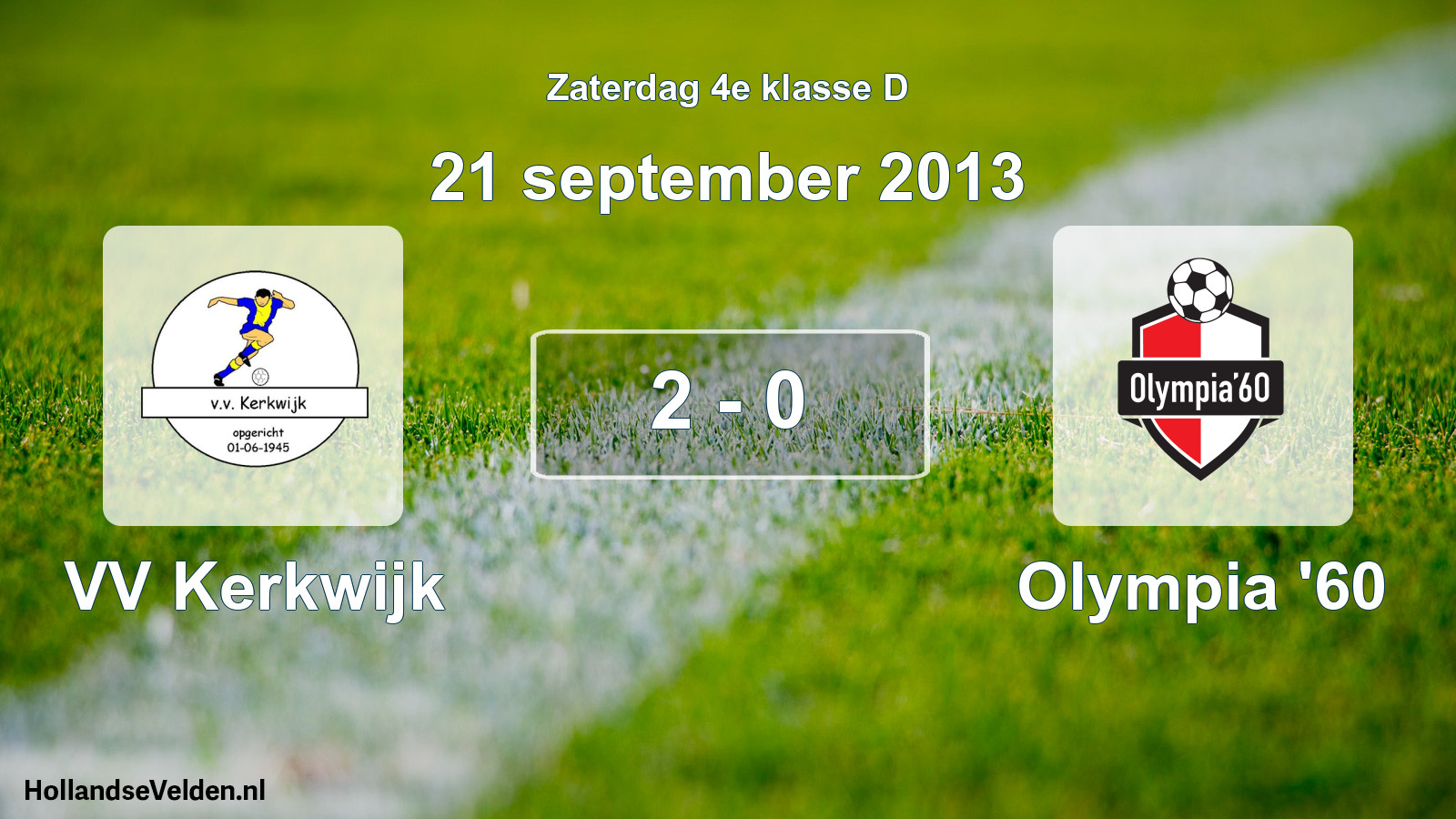 Total number of matches played: VV Kerkwijk - Olympia '60 2 - 0 (21 September 2013)