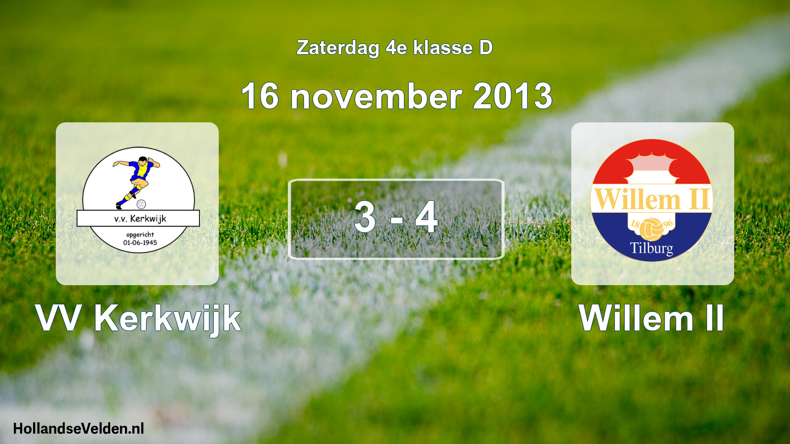 Total number of matches played: VV Kerkwijk - Willem II 3 - 4 (16 November 2013)