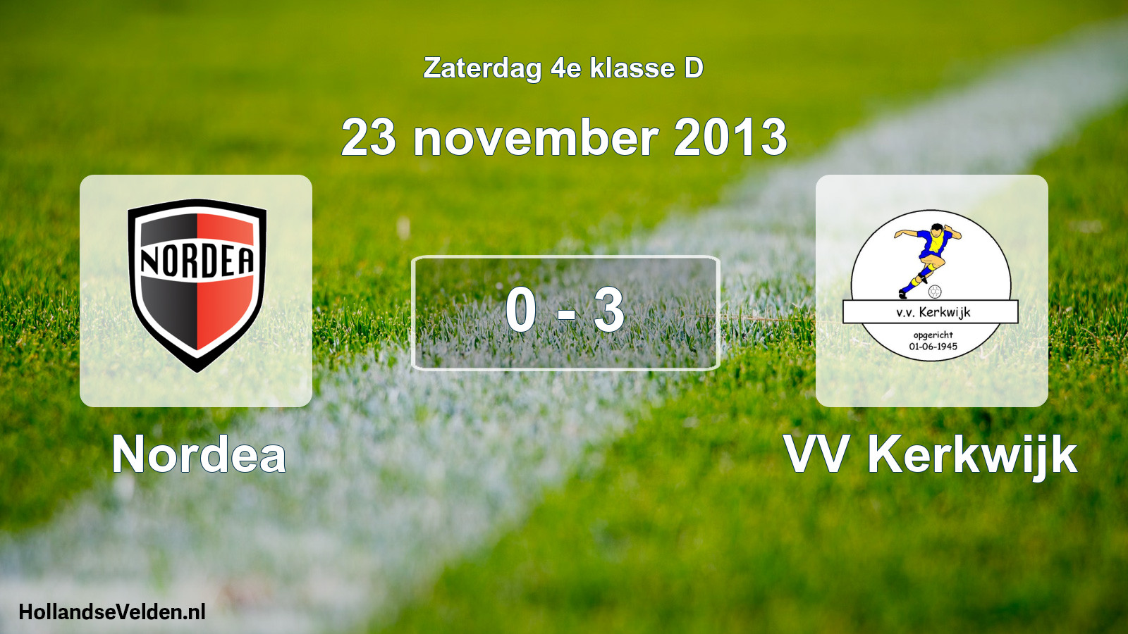 Total number of matches played: Nordea - VV Kerkwijk 0 - 3 (23 November 2013)