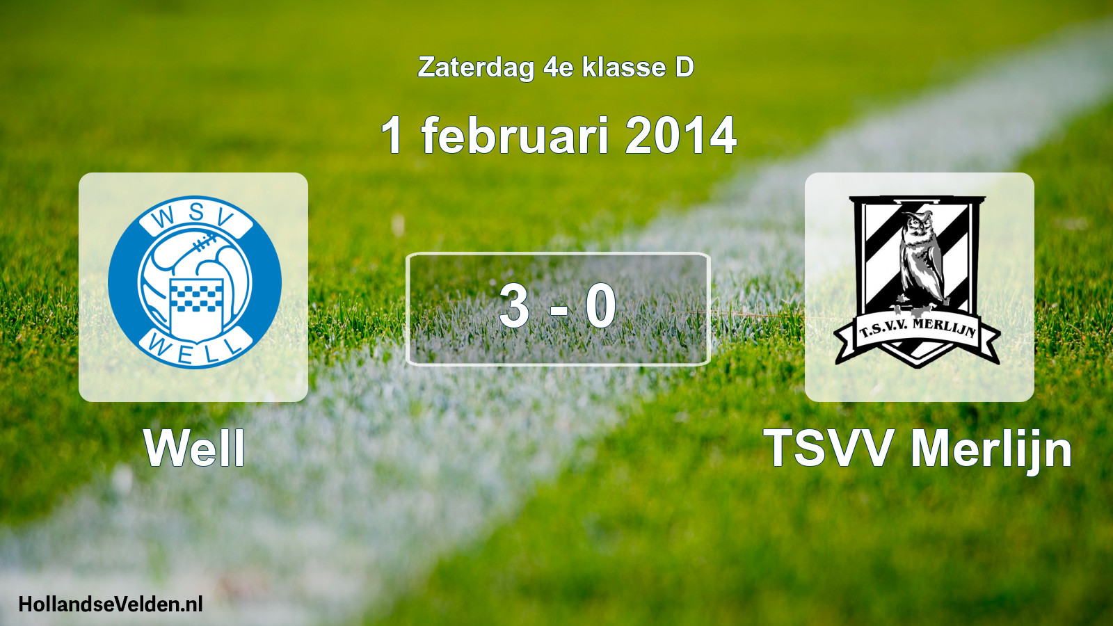 Total number of matches played: Well - TSVV Merlijn 3 - 0 (1 February 2014)