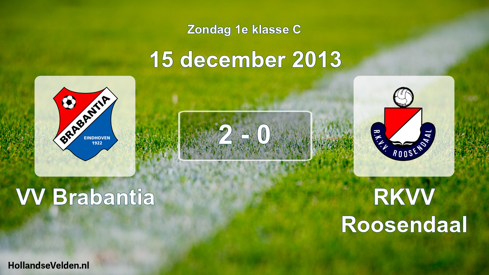 Total number of matches played: VV Brabantia - RKVV Roosendaal 2 - 0 (15 December 2013)