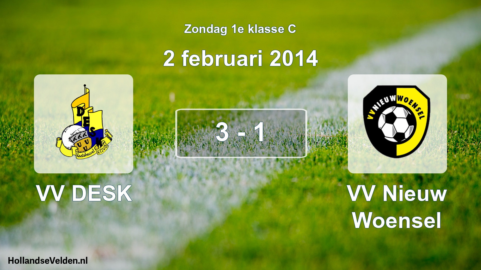 Total number of matches played: VV DESK - VV Nieuw Woensel 3 - 1 (2 February 2014)