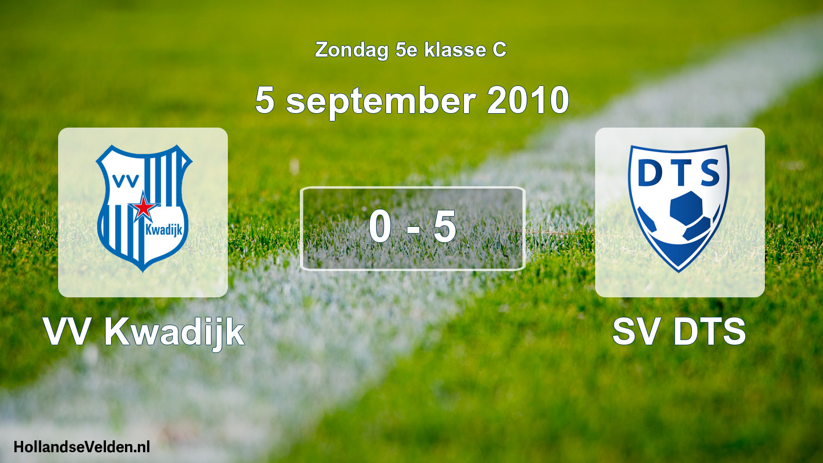 Total number of matches played: VV Kwadijk - SV DTS 0 - 5 (5 September 2010)