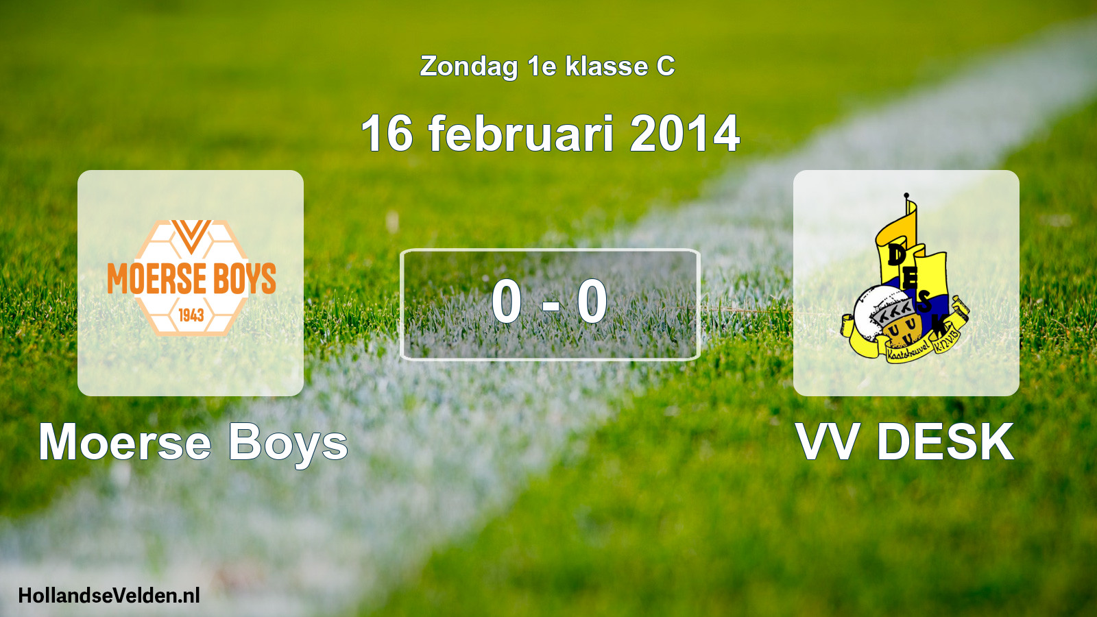 Total number of matches played: Moerse Boys - VV DESK 0 - 0 (16 February 2014)