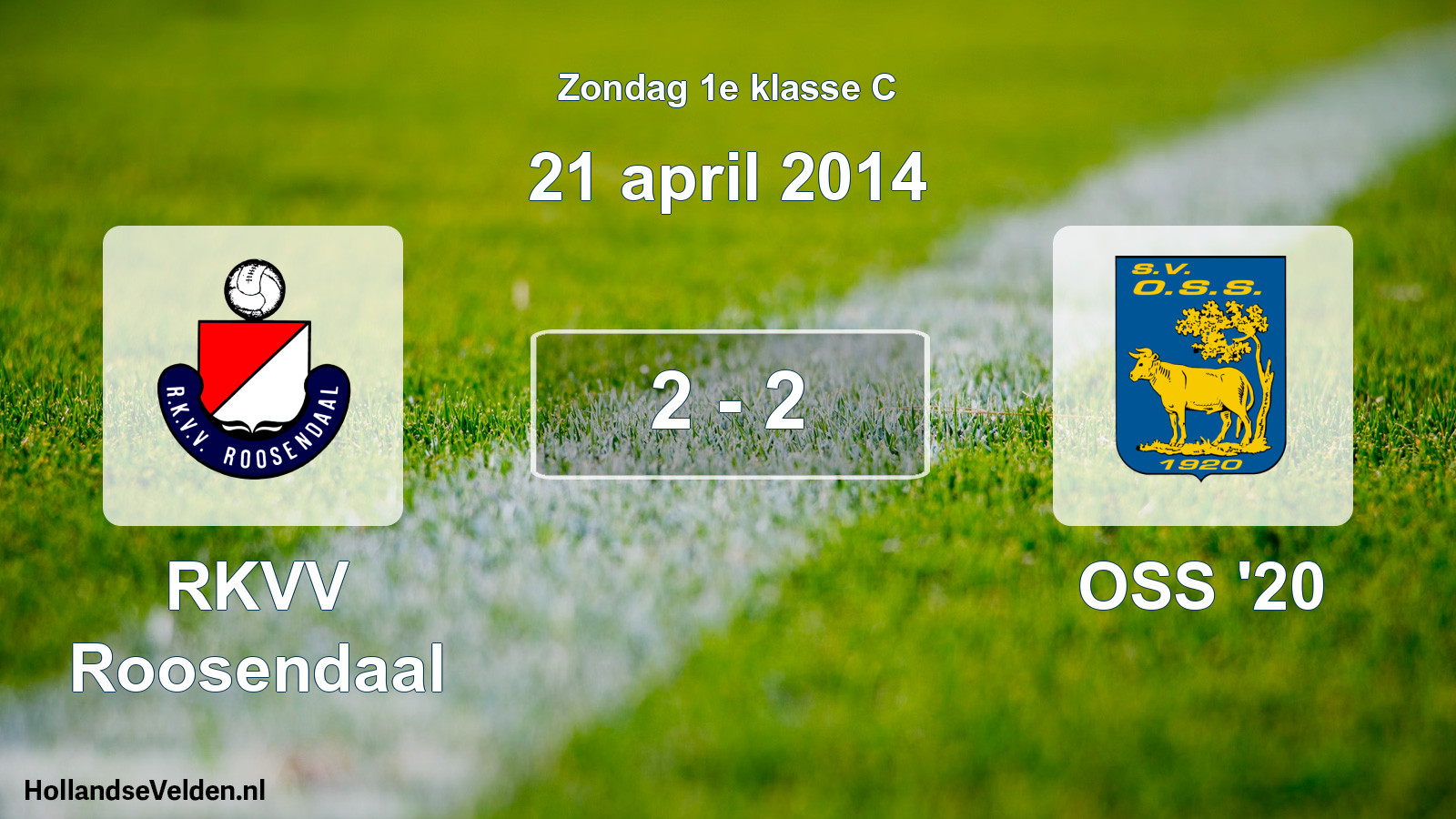 Total number of matches played: RKVV Roosendaal - OSS '20 2 - 2 (21 April 2014)