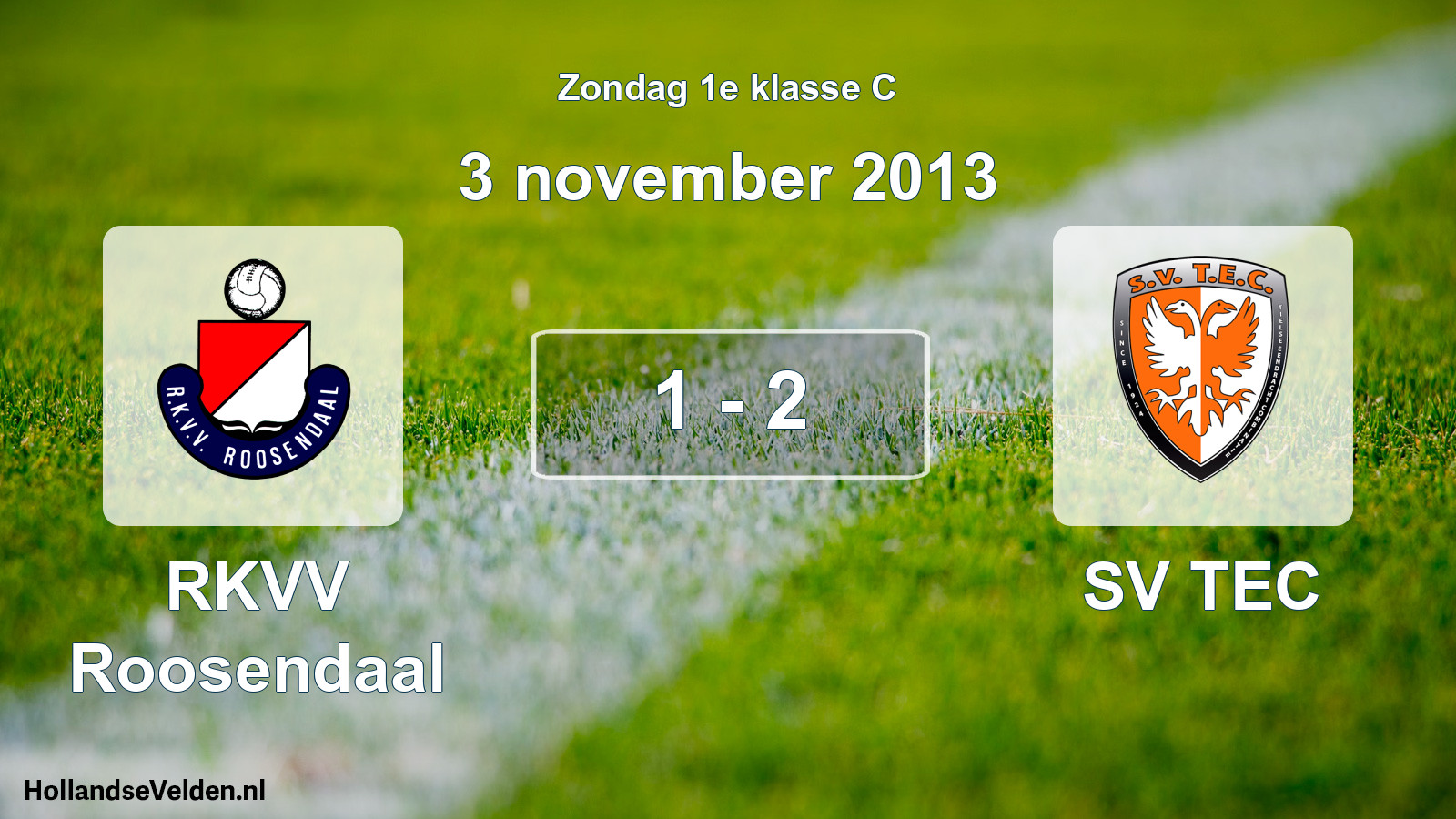Total number of matches played: RKVV Roosendaal - SV TEC 1 - 2 (3 November 2013)