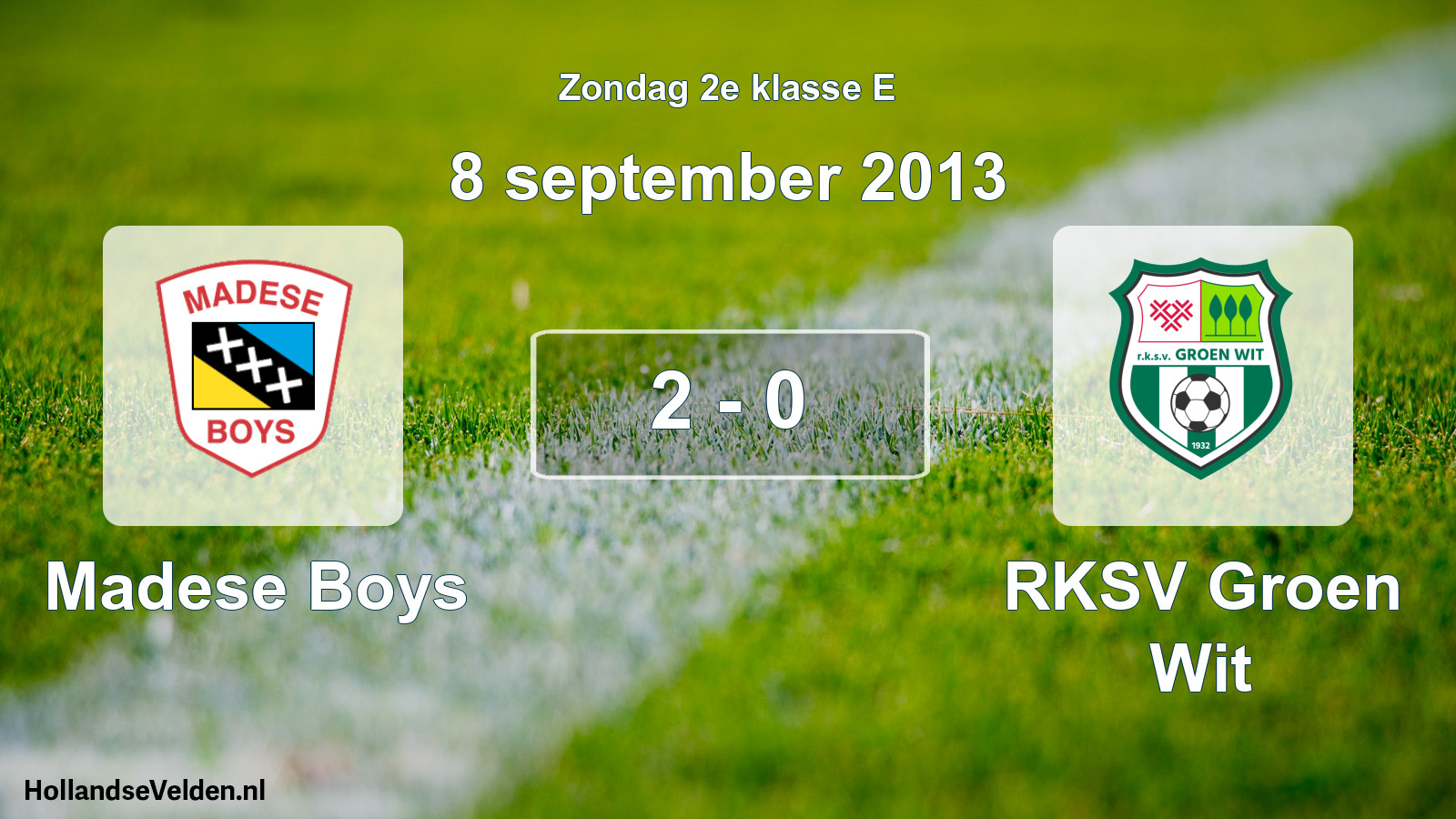 Total number of matches played: Madese Boys - RKSV Groen Wit 2 - 0 (8 September 2013)