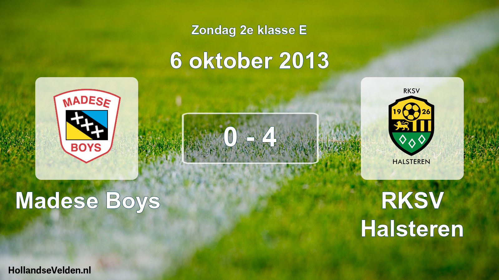 Total number of matches played: Madese Boys - RKSV Halsteren 0 - 4 (6 October 2013)
