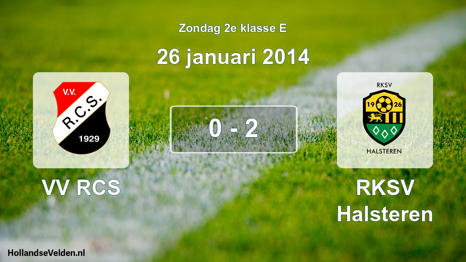Total number of matches played: VV RCS - RKSV Halsteren 0 - 2 (26 January 2014)
