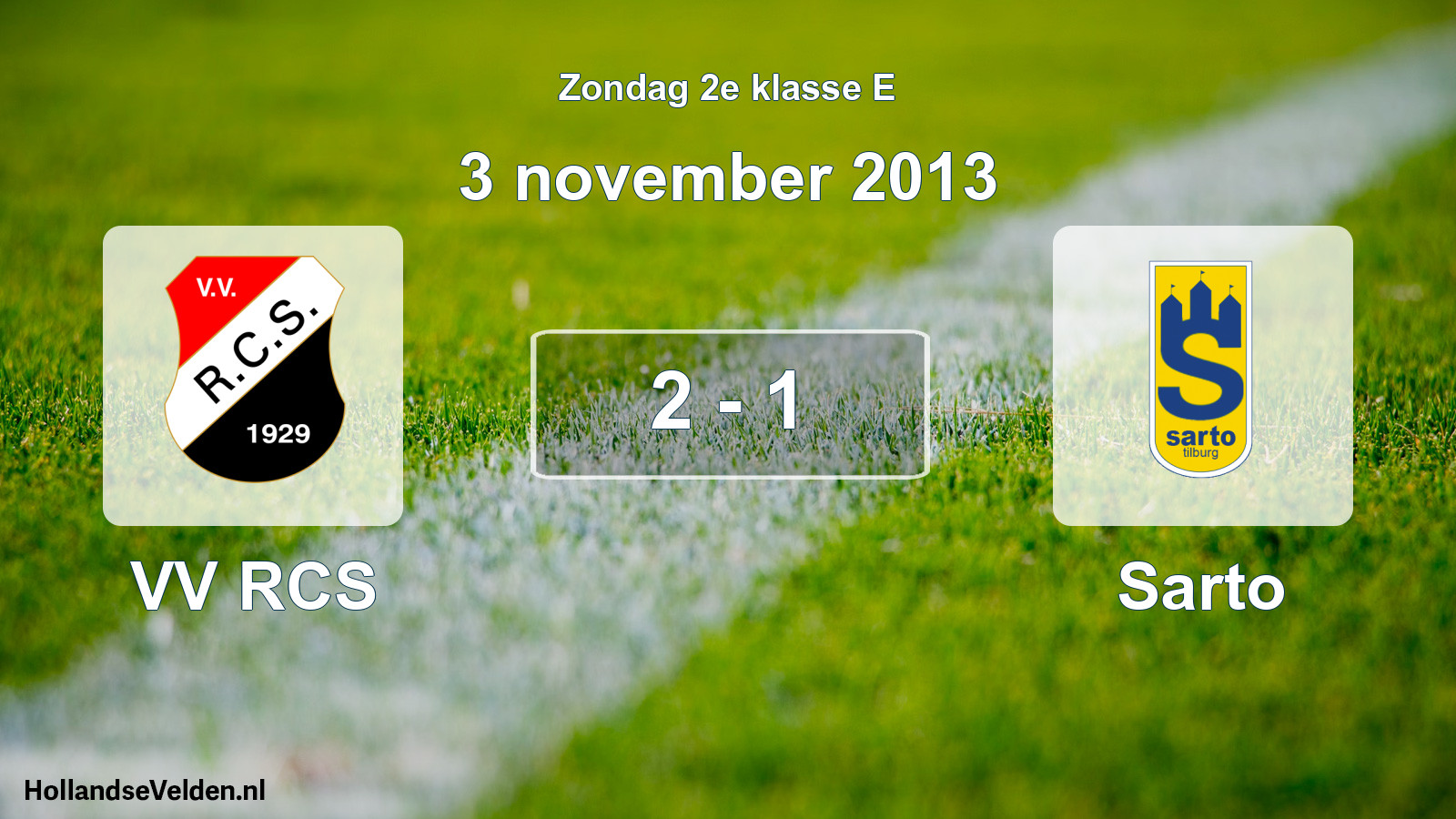 Total number of matches played: VV RCS - Sarto 2 - 1 (3 November 2013)