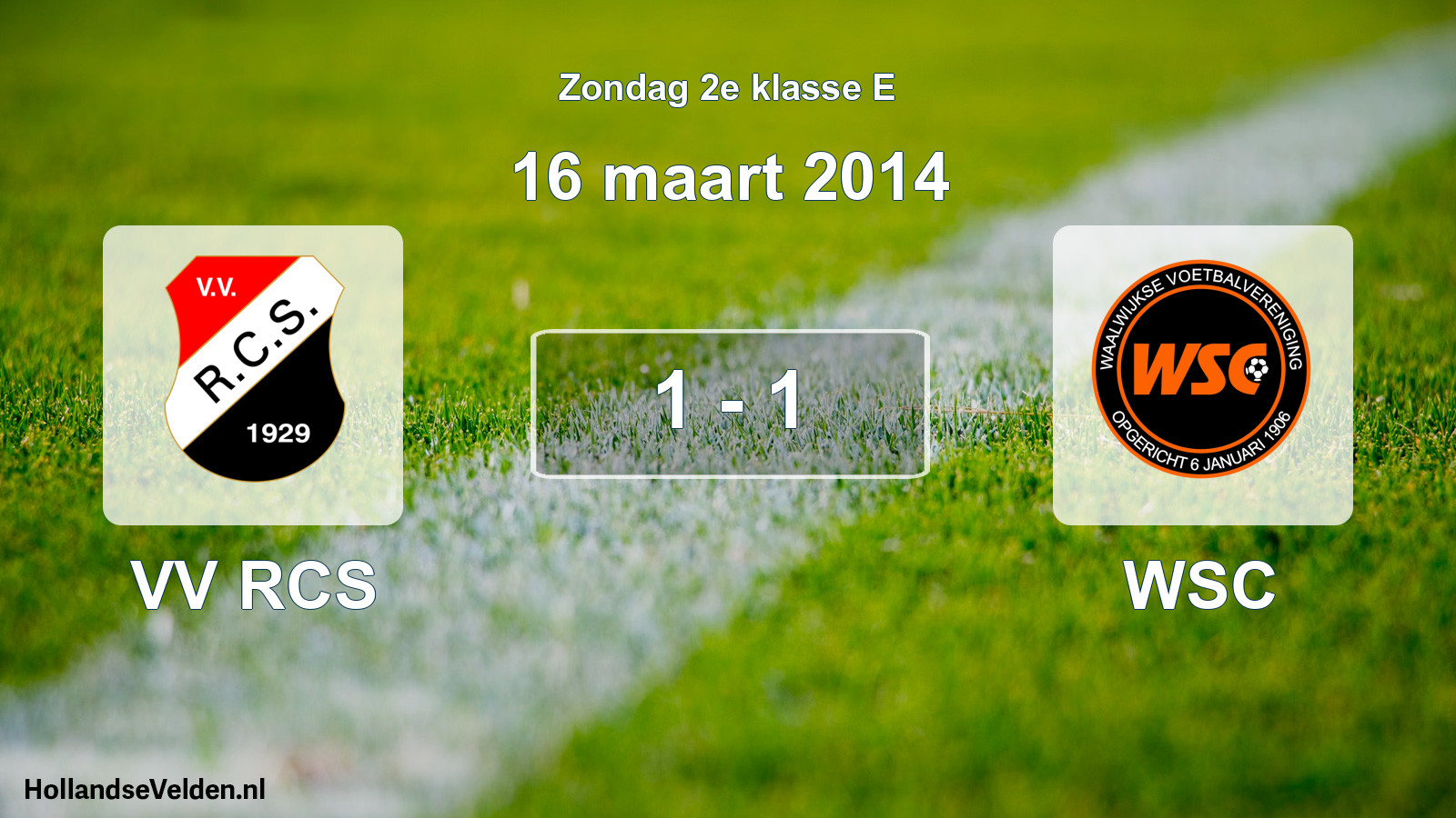 Total number of matches played: VV RCS - WSC 1 - 1 (16 March 2014)