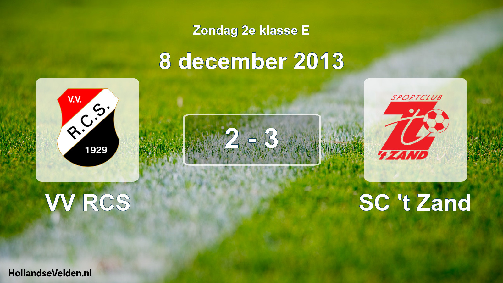 Total number of matches played: VV RCS - SC 't Zand 2 - 3 (8 December 2013)