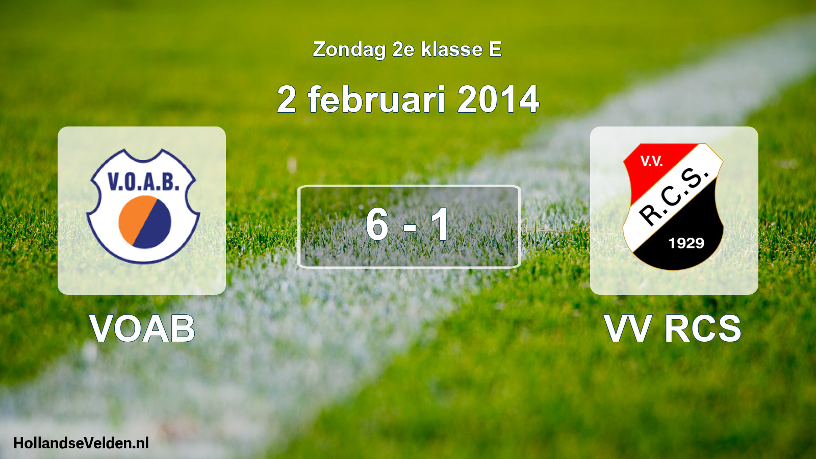 Total number of matches played: VOAB - VV RCS 6 - 1 (2 February 2014)