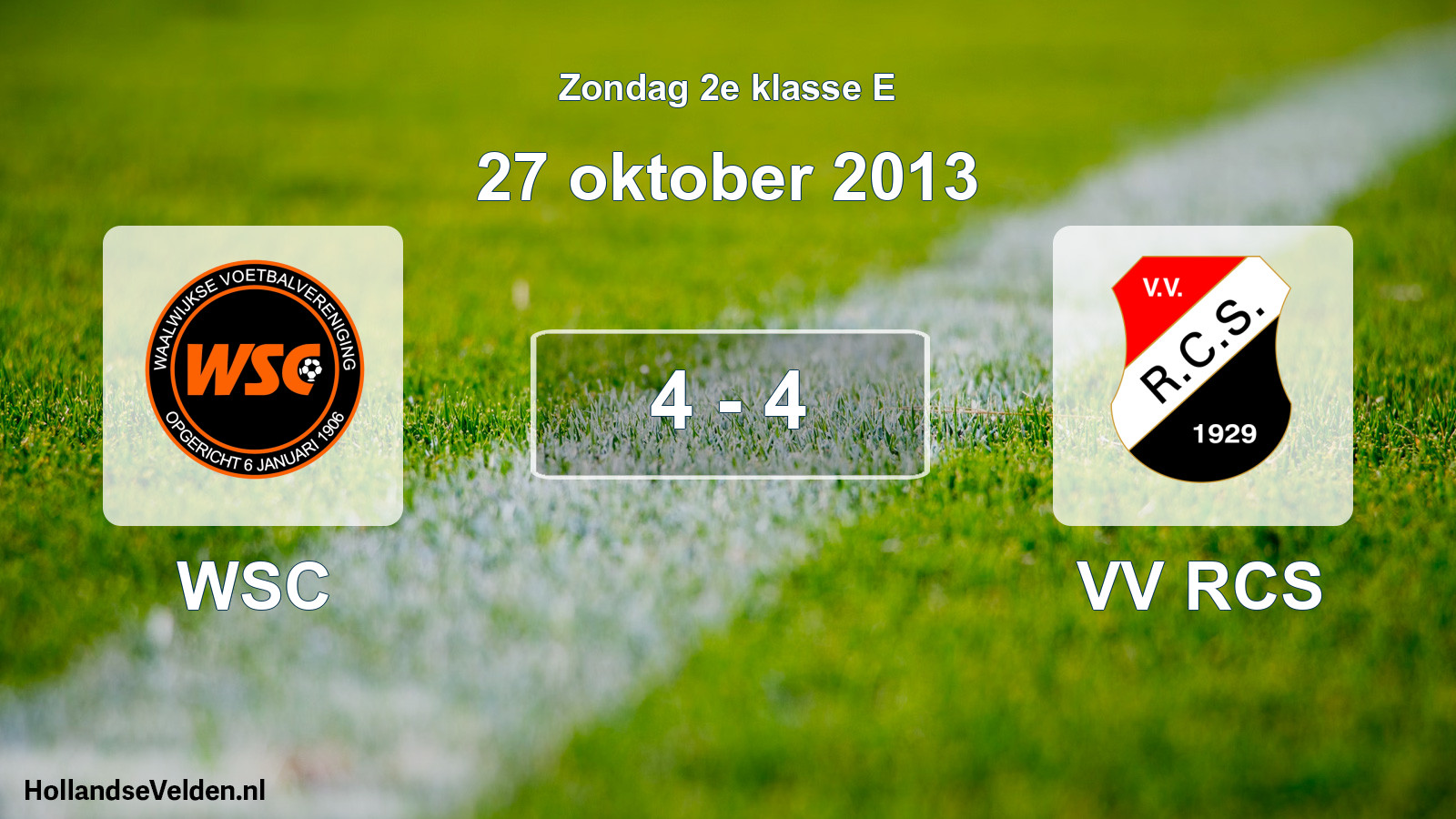 Total number of matches played: WSC - VV RCS 4 - 4 (27 October 2013)