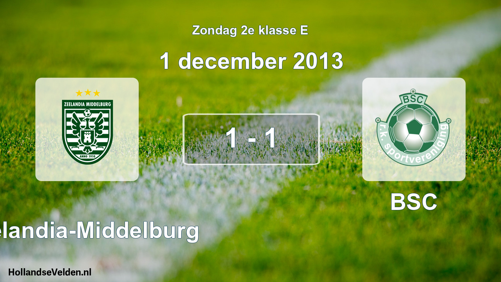 Total number of matches played: Zeelandia-Middelburg - BSC 1 - 1 (1 December 2013)