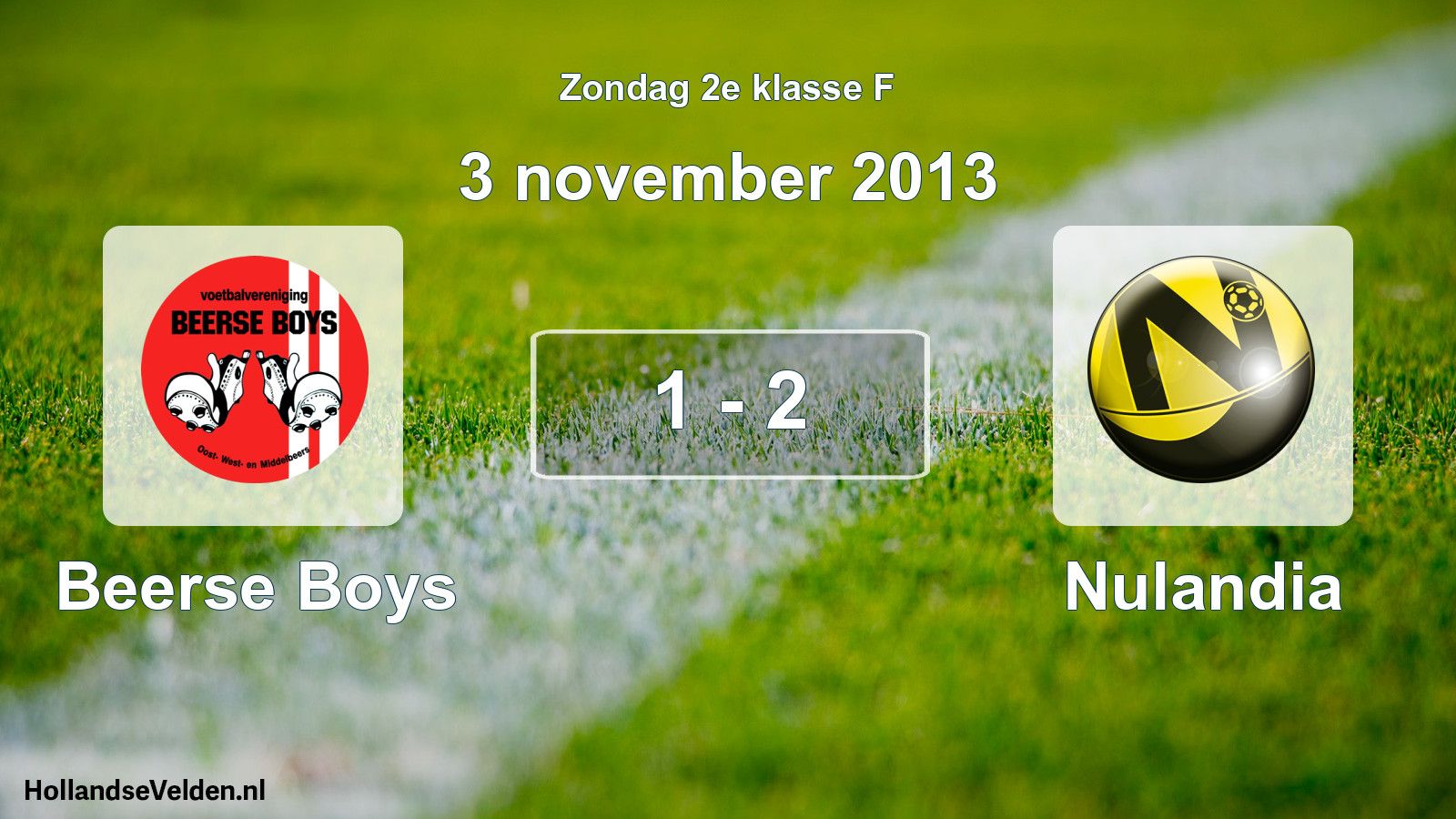 Total number of matches played: Beerse Boys - Nulandia 1 - 2 (3 November 2013)