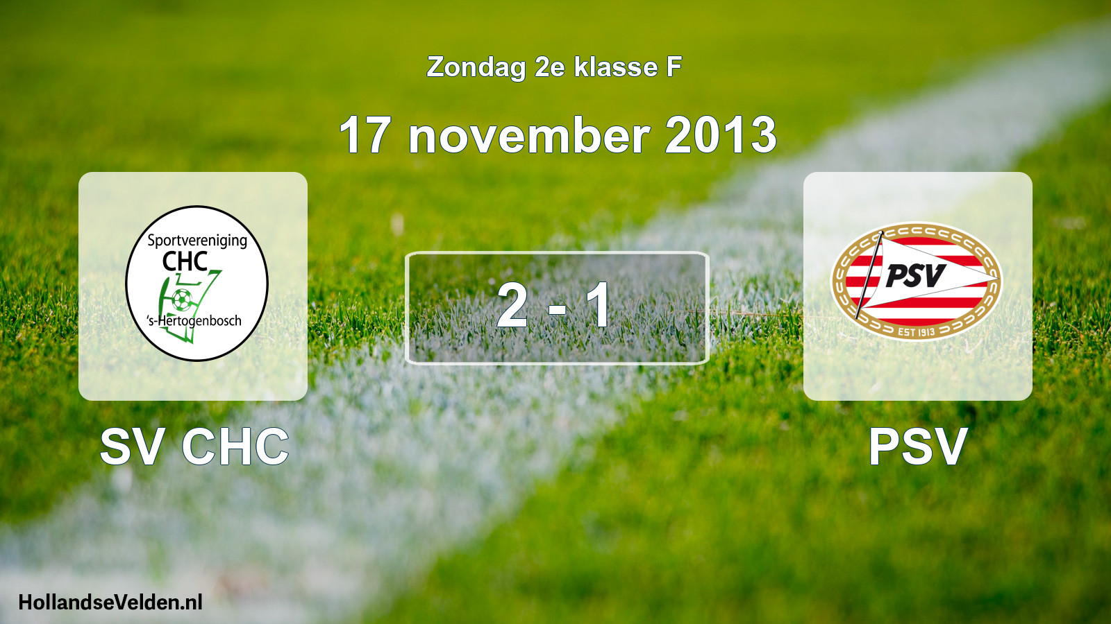 Total number of matches played: SV CHC - PSV 2 - 1 (17 November 2013)