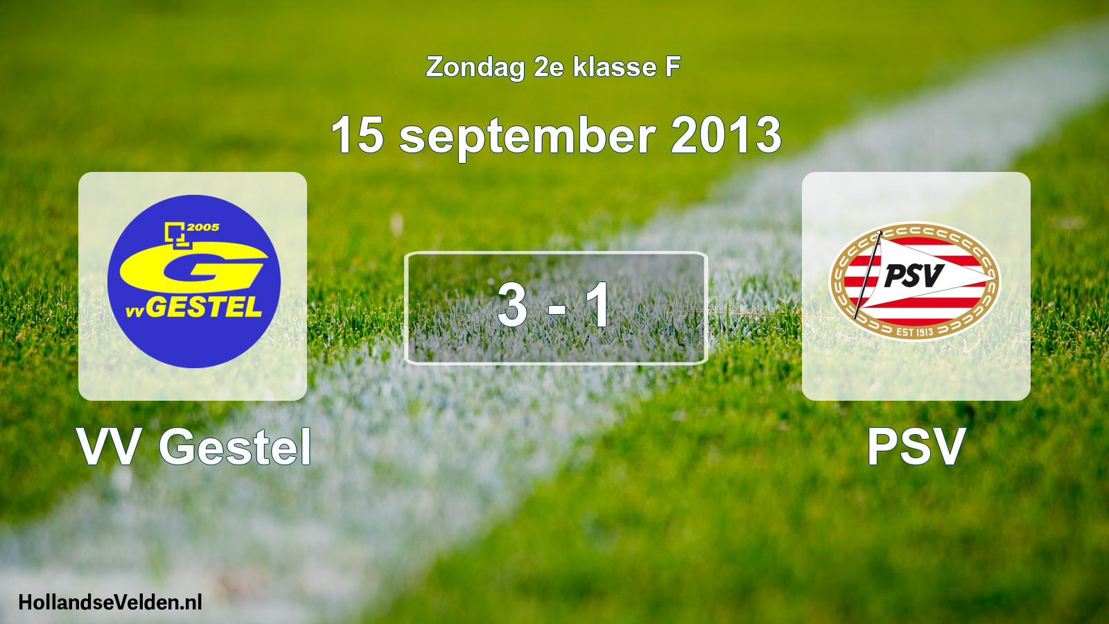 Total number of matches played: VV Gestel - PSV 3 - 1 (15 September 2013)