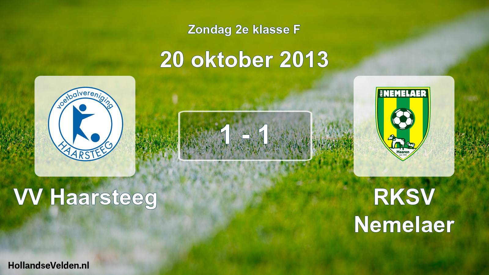 Total number of matches played: VV Haarsteeg - RKSV Nemelaer 1 - 1 (20 October 2013)