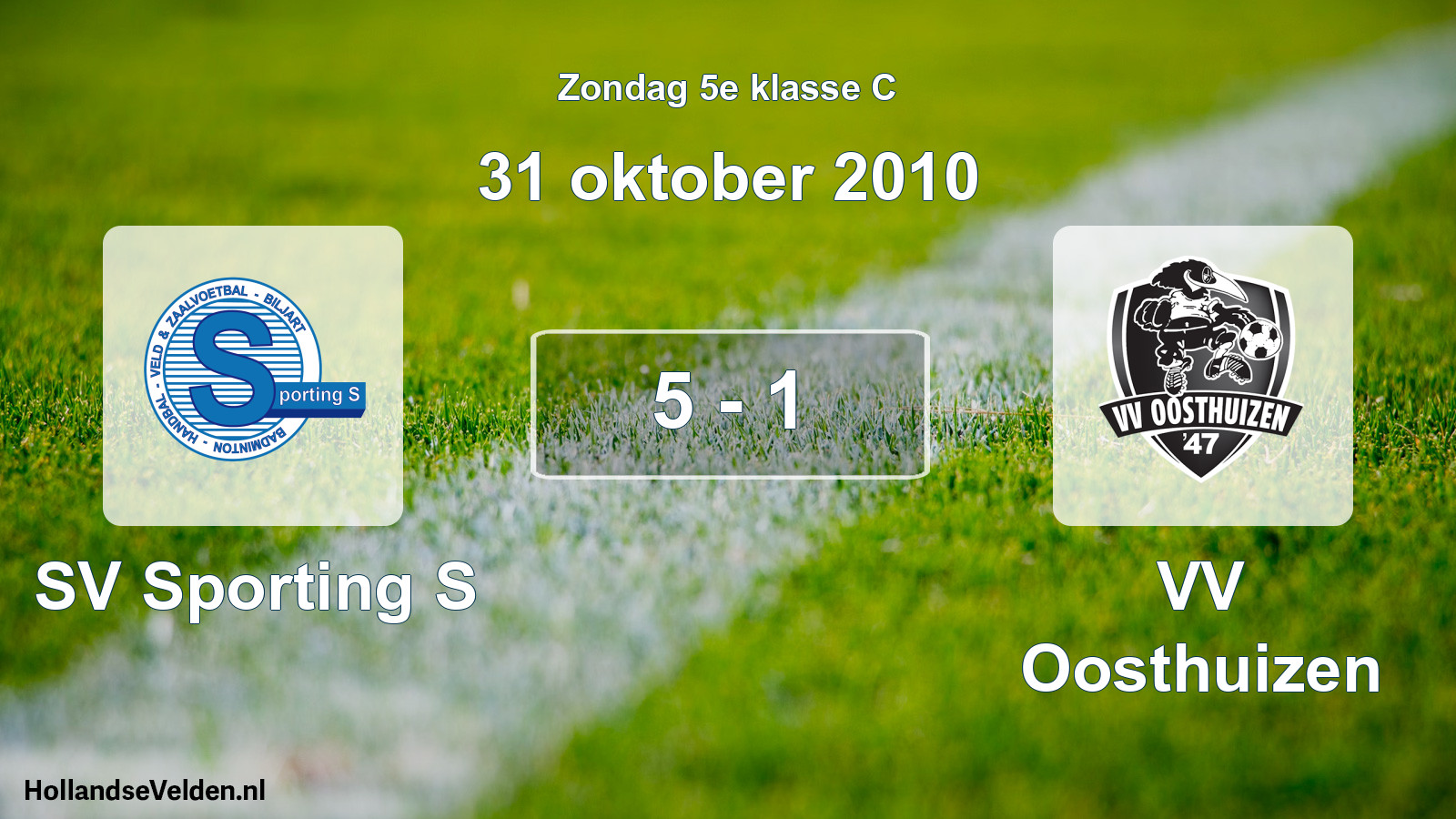 Total number of matches played: SV Sporting S - VV Oosthuizen 5 - 1 (31 October 2010)