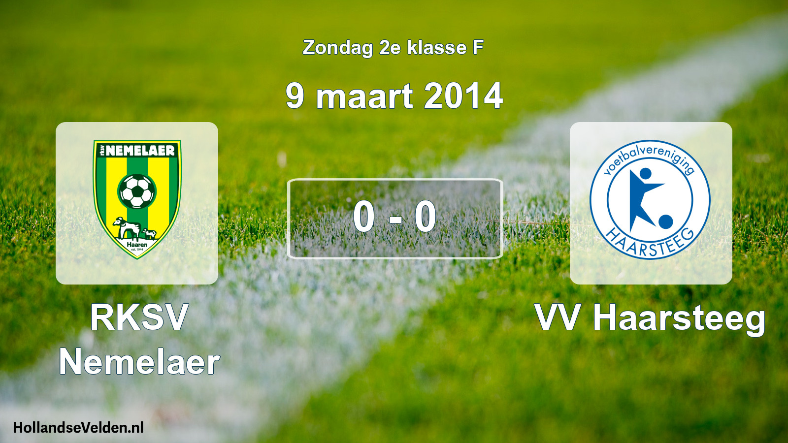 Total number of matches played: RKSV Nemelaer - VV Haarsteeg 0 - 0 (9 March 2014)