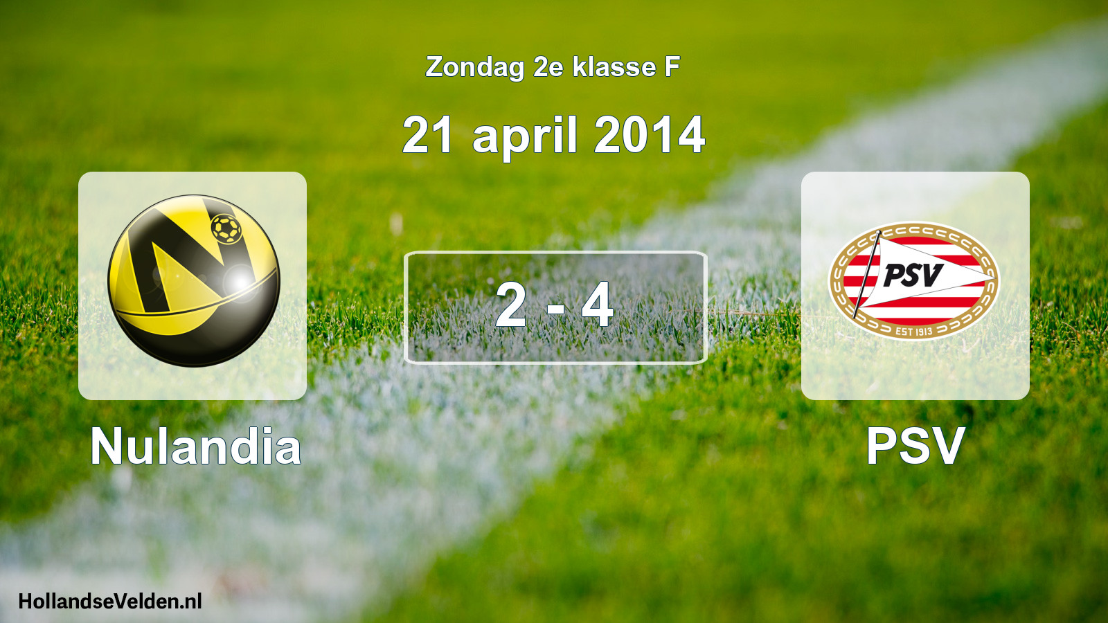 Total number of matches played: Nulandia - PSV 2 - 4 (21 April 2014)