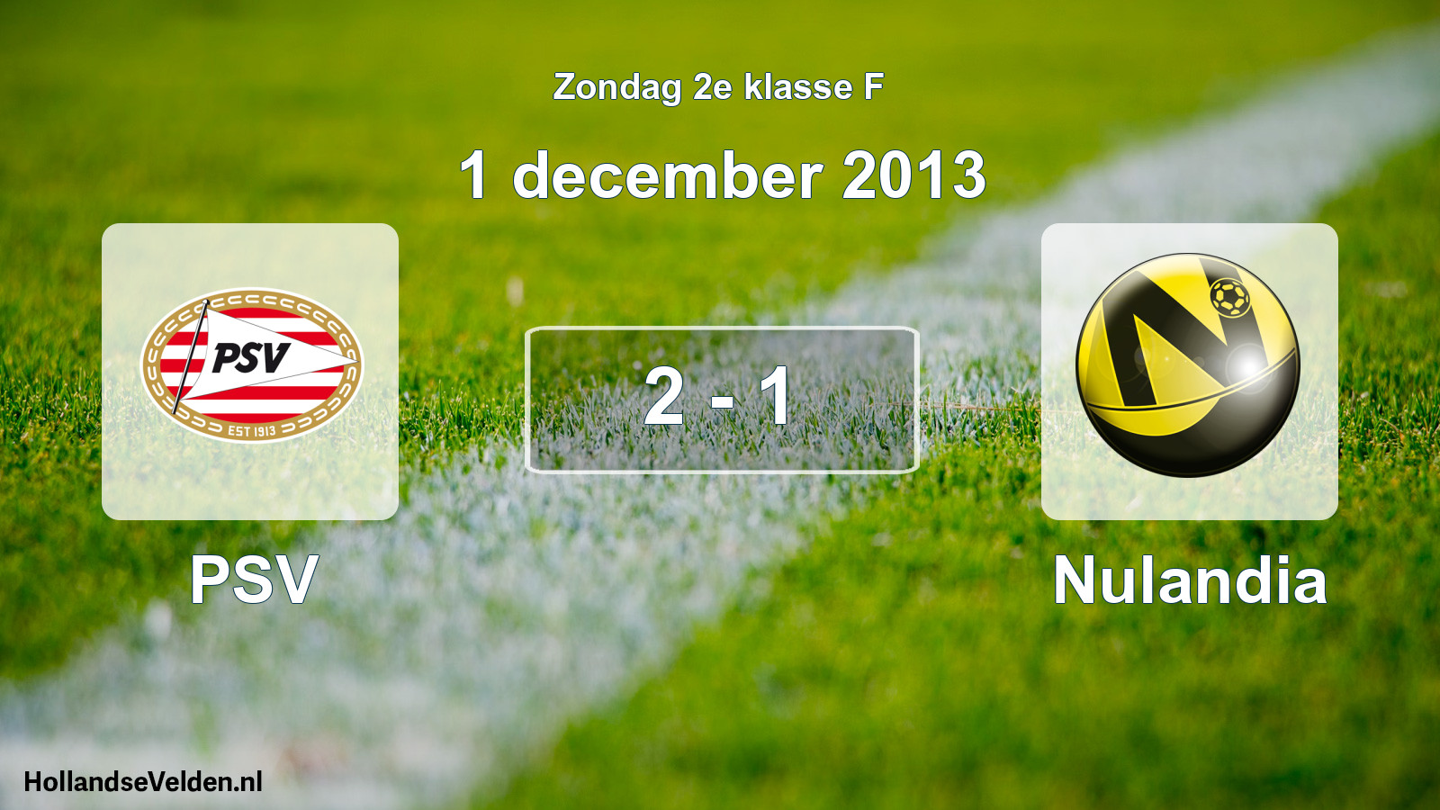 Total number of matches played: PSV - Nulandia 2 - 1 (1 December 2013)