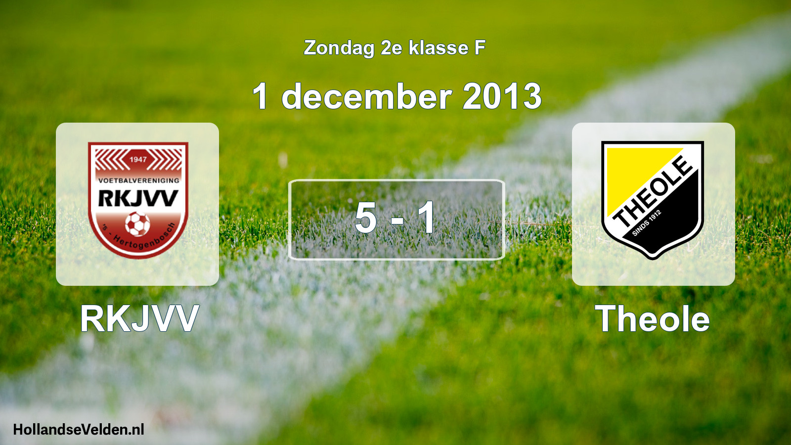 Total number of matches played: RKJVV - Theole 5 - 1 (1 December 2013)