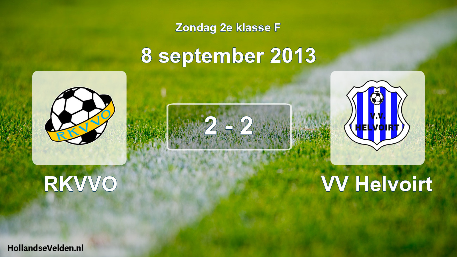 Total number of matches played: RKVVO - VV Helvoirt 2 - 2 (8 September 2013)