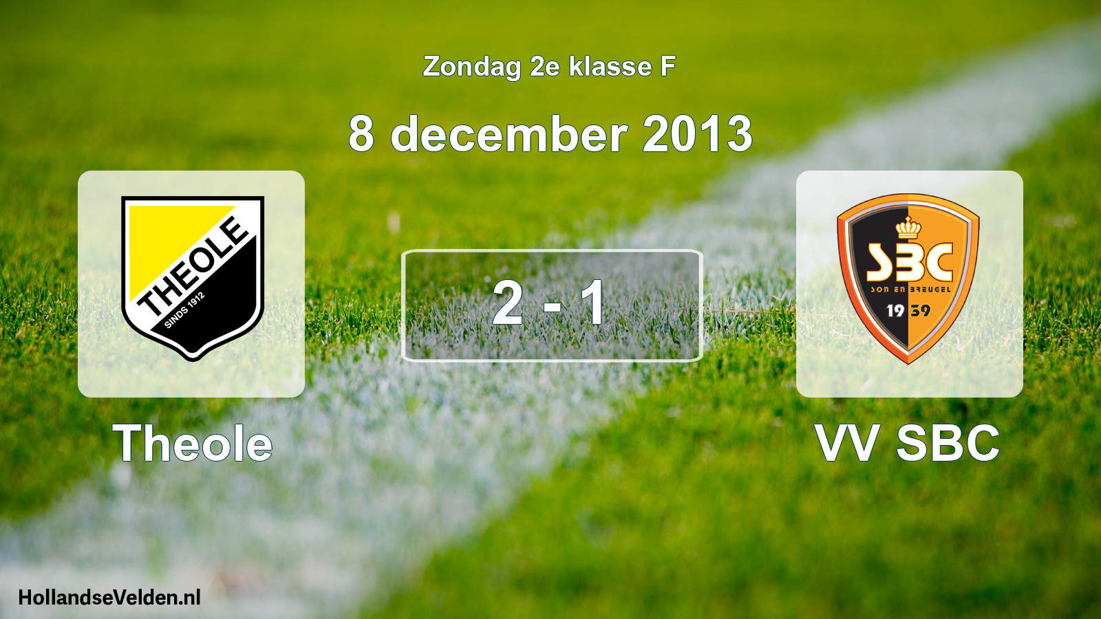 Total number of matches played: Theole - VV SBC 2 - 1 (8 December 2013)