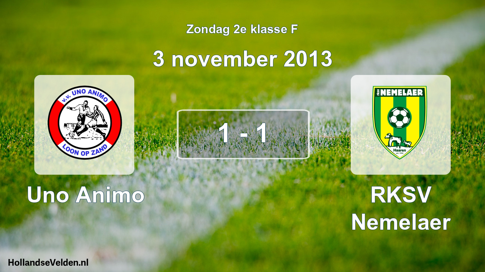 Total number of matches played: Uno Animo - RKSV Nemelaer 1 - 1 (3 November 2013)