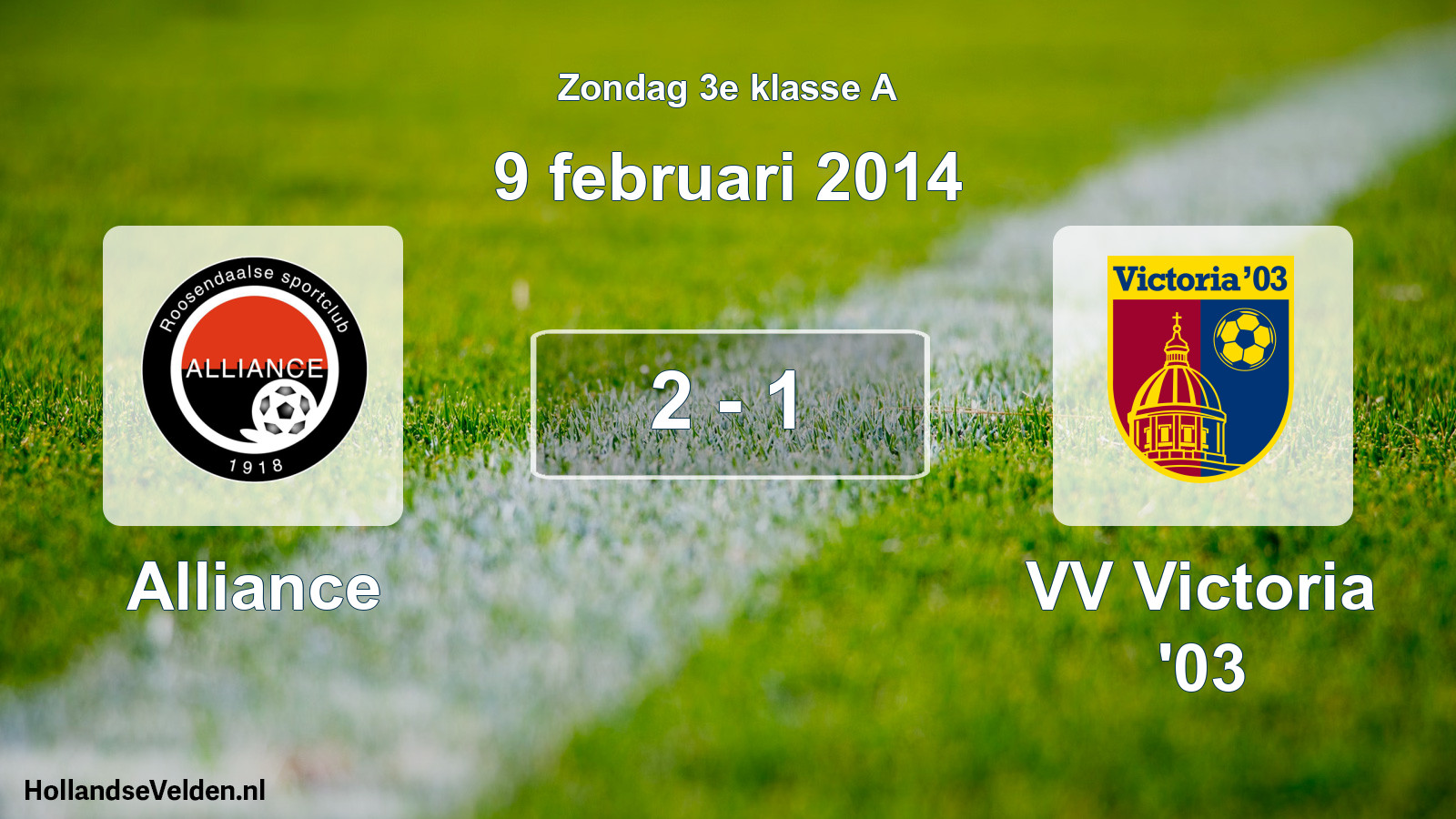 Total number of matches played: Alliance - VV Victoria '03 2 - 1 (9 February 2014)