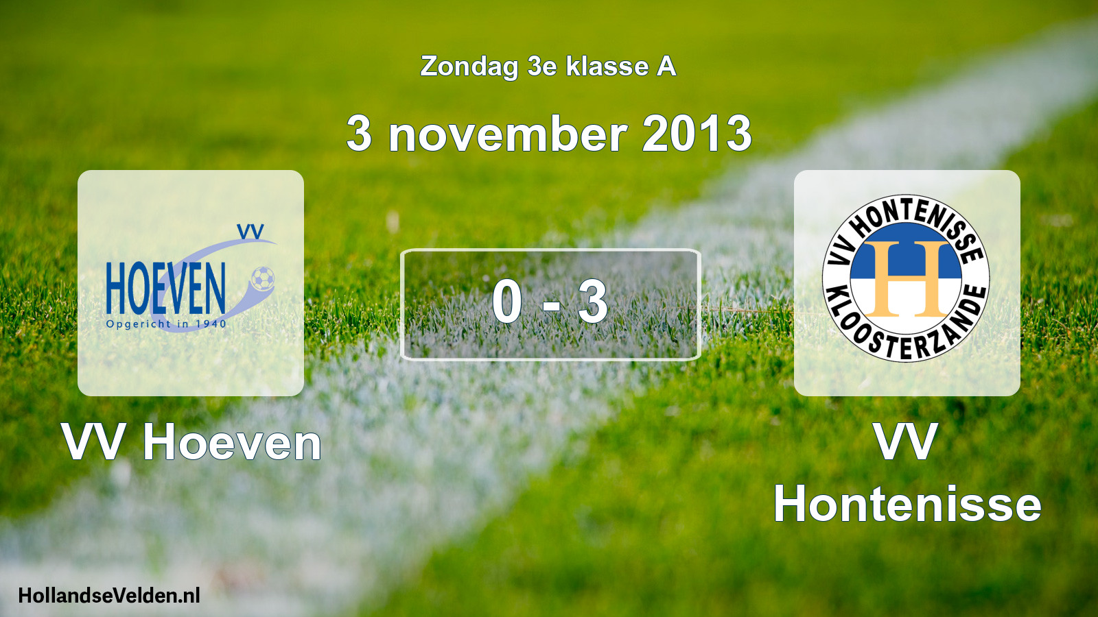 Total number of matches played: VV Hoeven - VV Hontenisse 0 - 3 (3 November 2013)