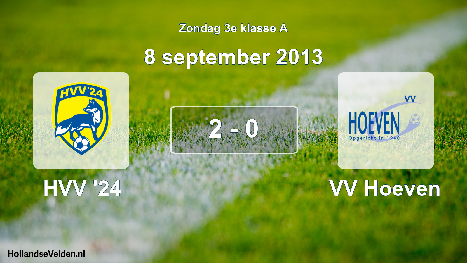 Total number of matches played: HVV '24 - VV Hoeven 2 - 0 (8 September 2013)