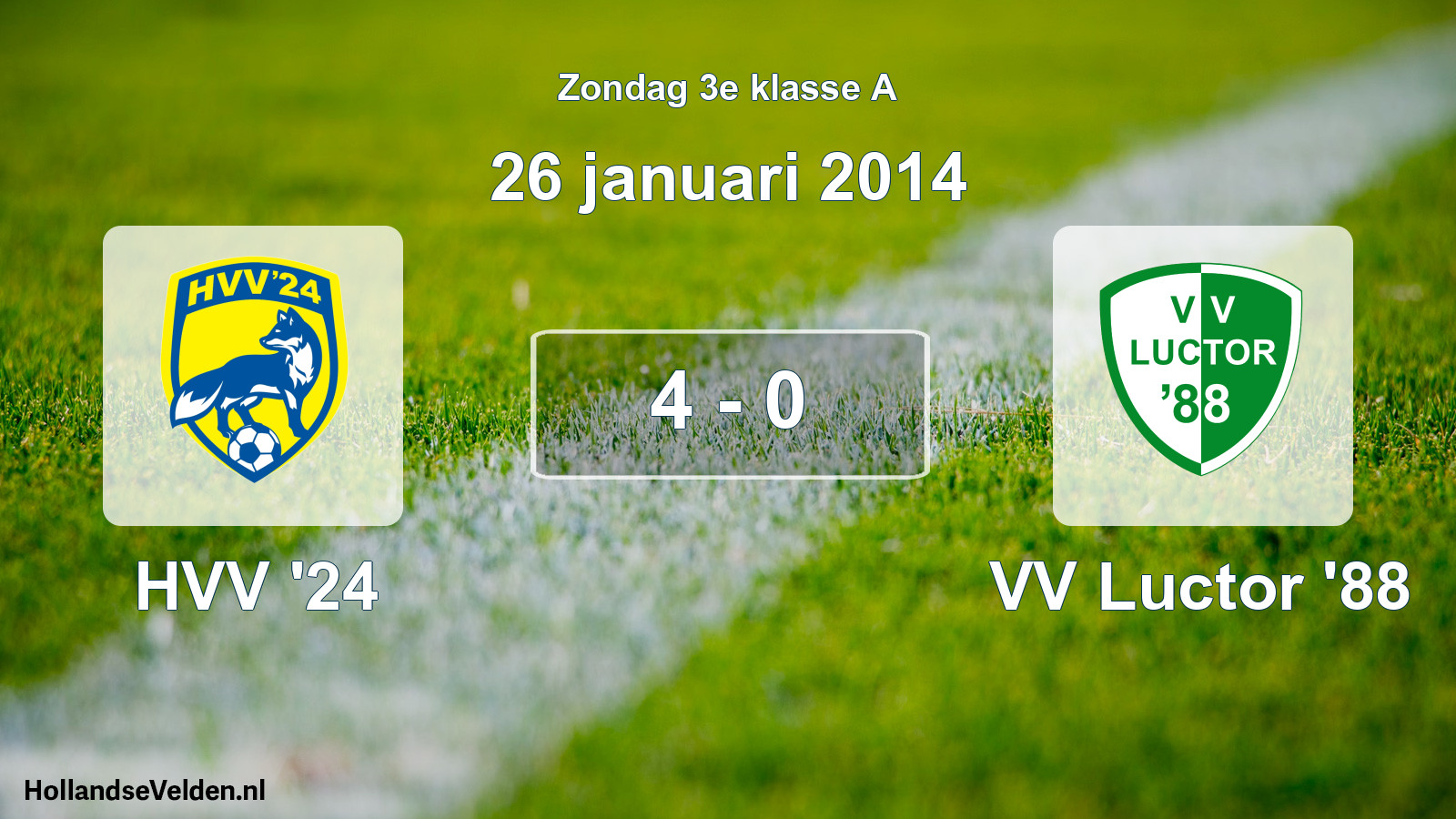 Total number of matches played: HVV '24 - VV Luctor '88 4 - 0 (26 January 2014)