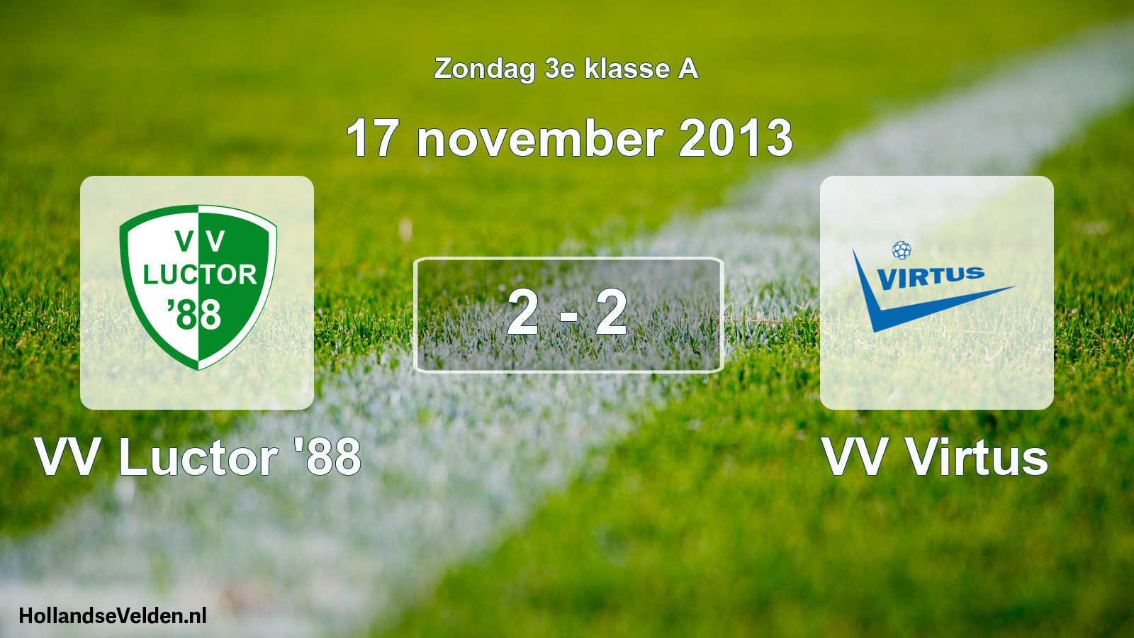 Total number of matches played: VV Luctor '88 - VV Virtus 2 - 2 (17 November 2013)