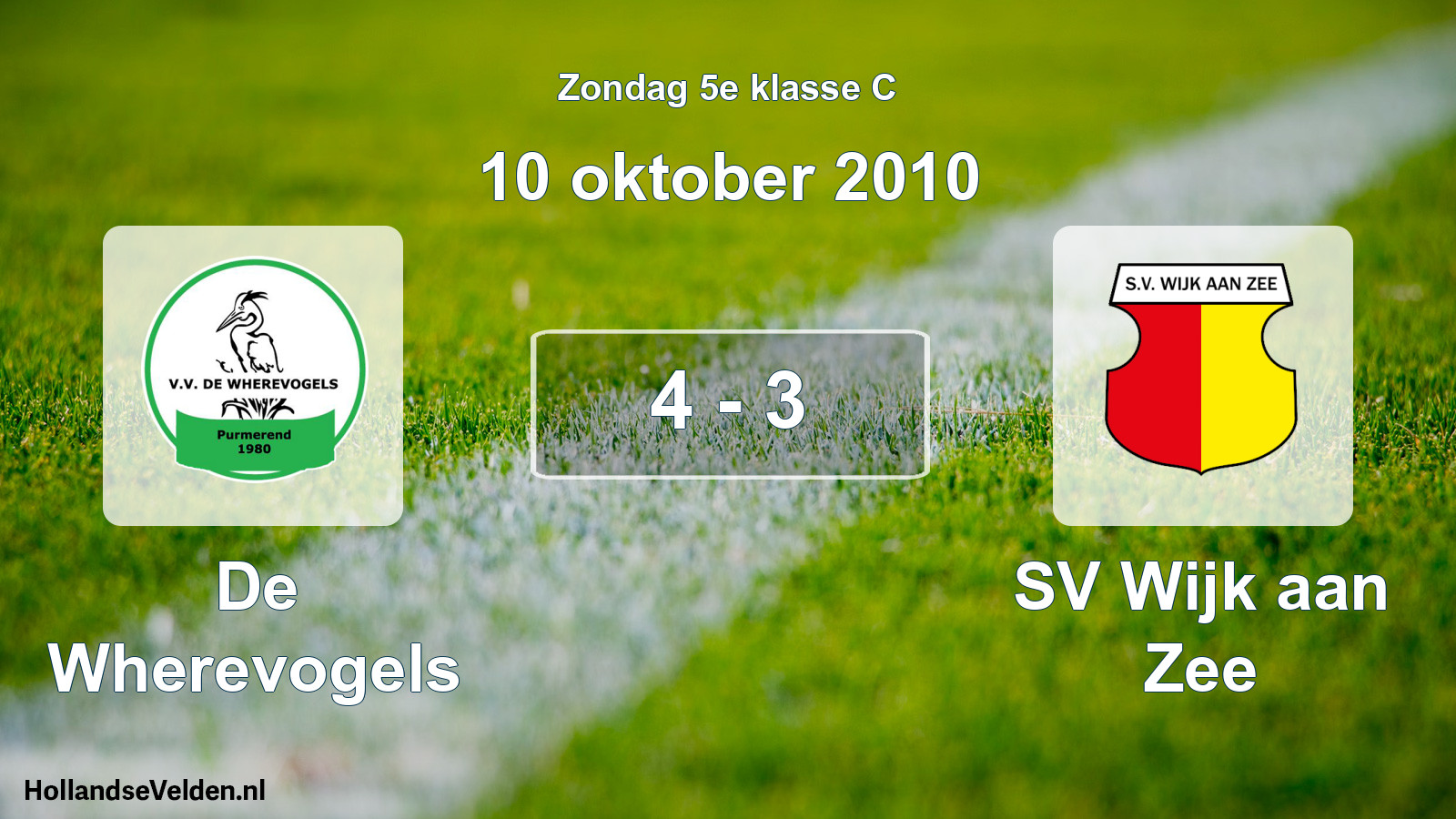 Total number of matches played: De Wherevogels - SV Wijk aan Zee 4 - 3 (10 October 2010)