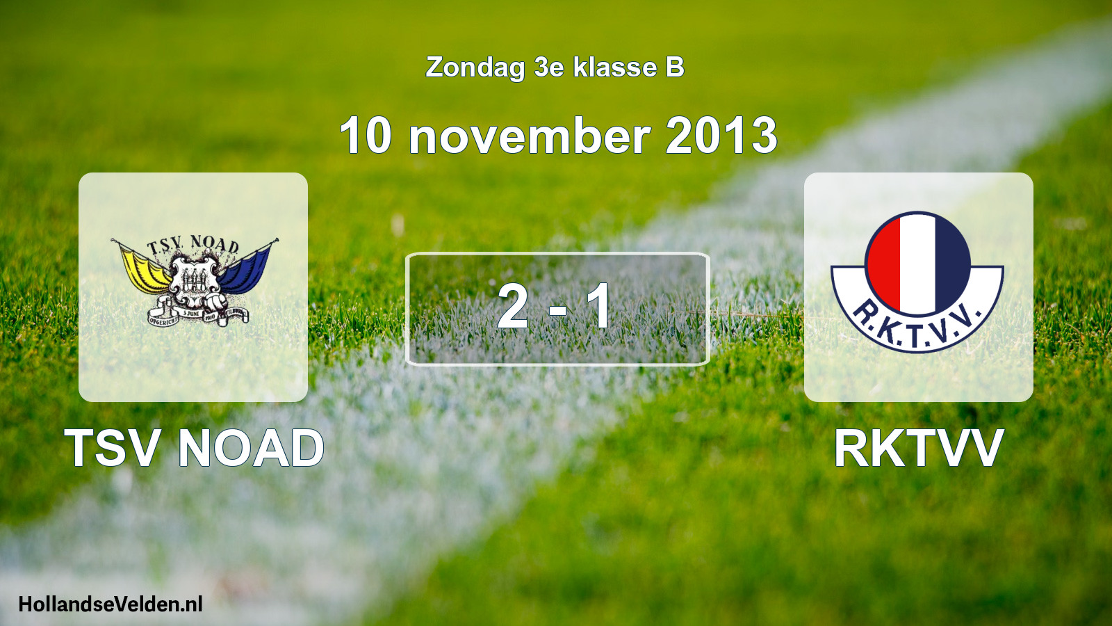 Total number of matches played: TSV NOAD - RKTVV 2 - 1 (10 November 2013)