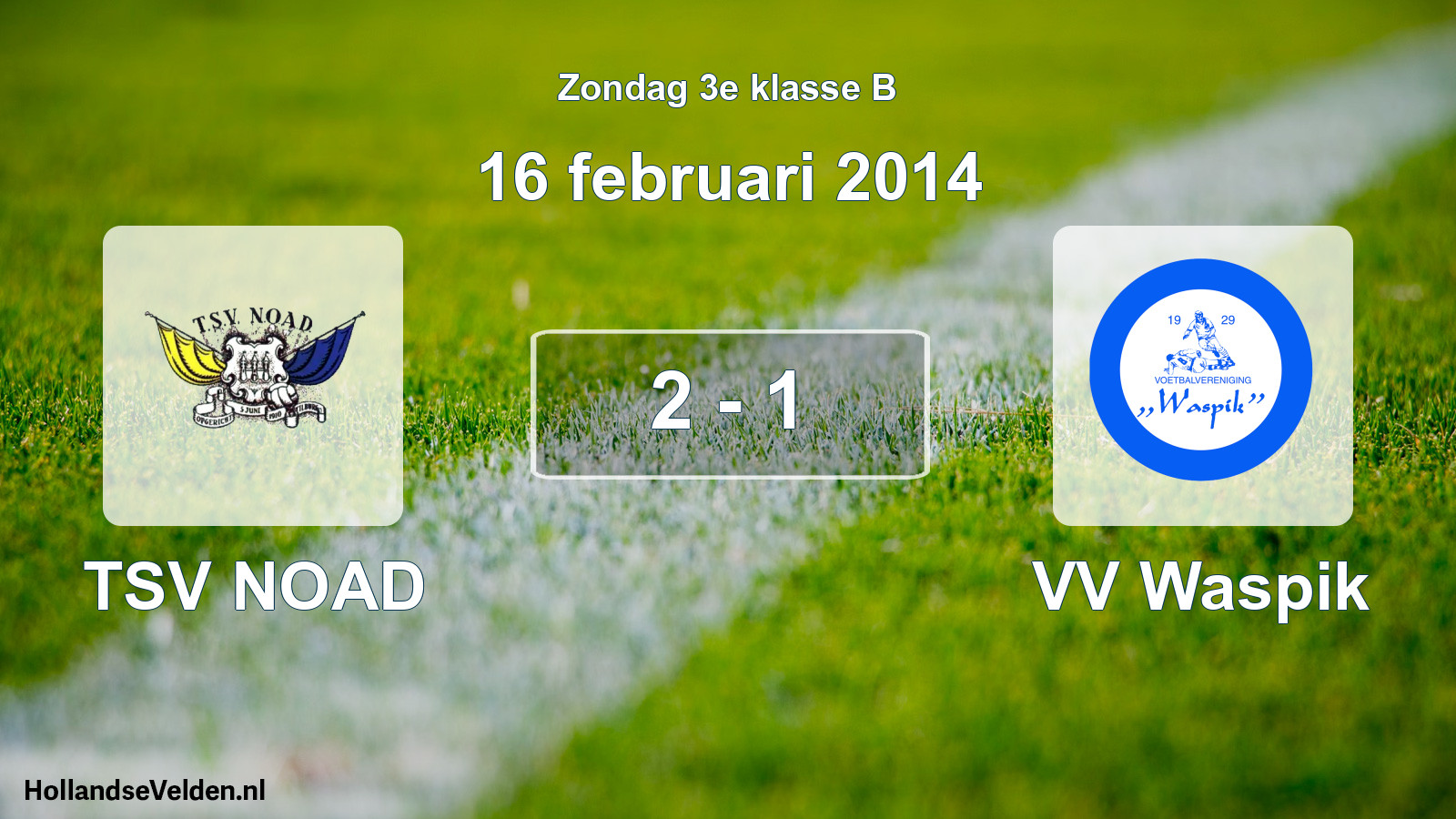 Total number of matches played: TSV NOAD - VV Waspik 2 - 1 (16 February 2014)