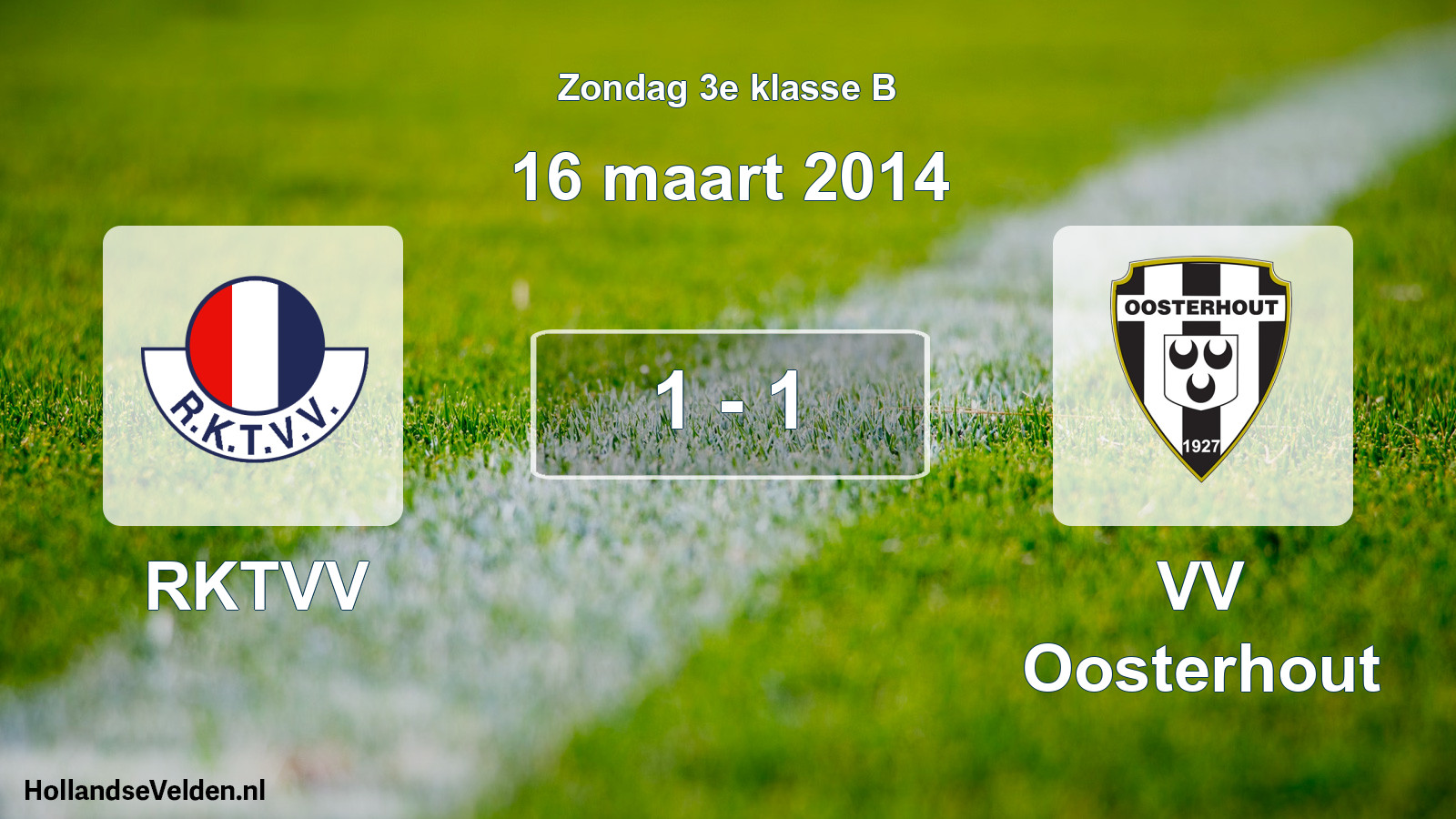 Total number of matches played: RKTVV - VV Oosterhout 1 - 1 (16 March 2014)