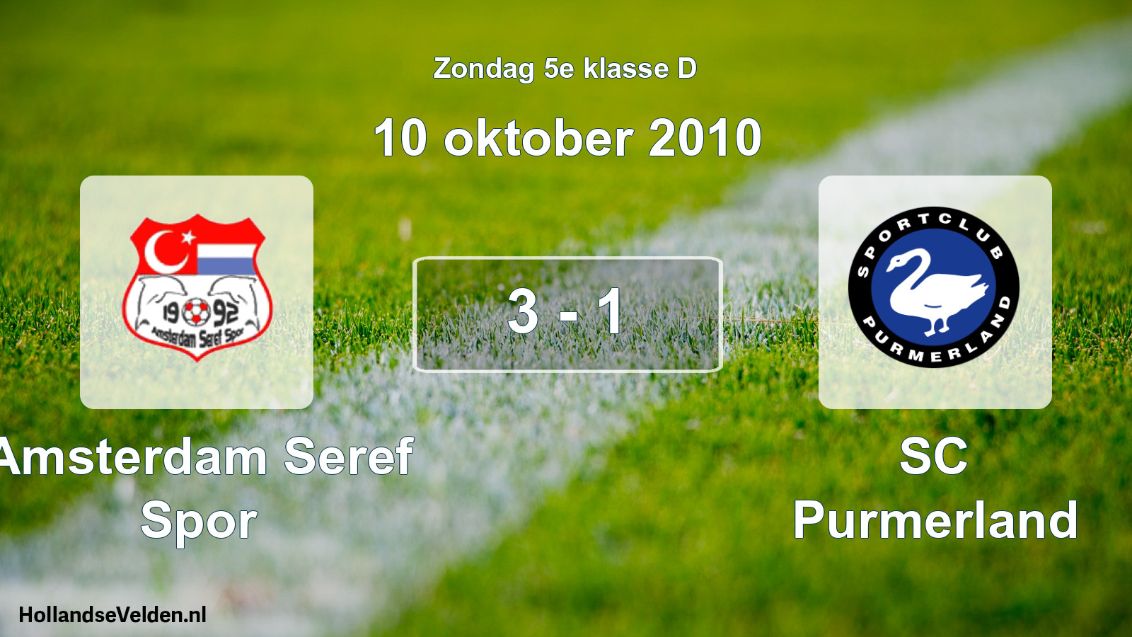 Total number of matches played: Amsterdam Seref Spor - SC Purmerland 3 - 1 (10 October 2010)