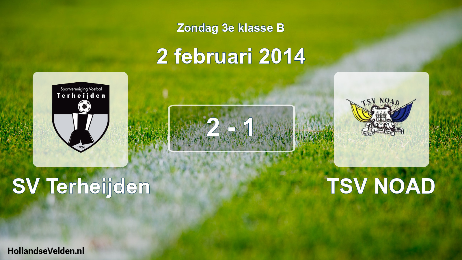 Total number of matches played: SV Terheijden - TSV NOAD 2 - 1 (2 February 2014)