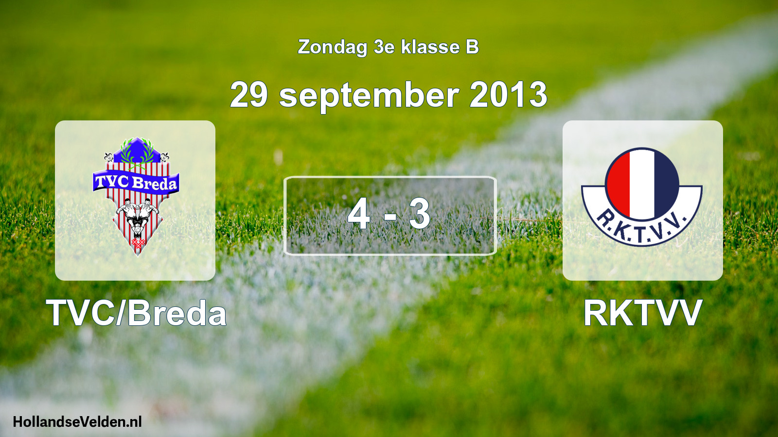 Total number of matches played: TVC/Breda - RKTVV 4 - 3 (29 September 2013)